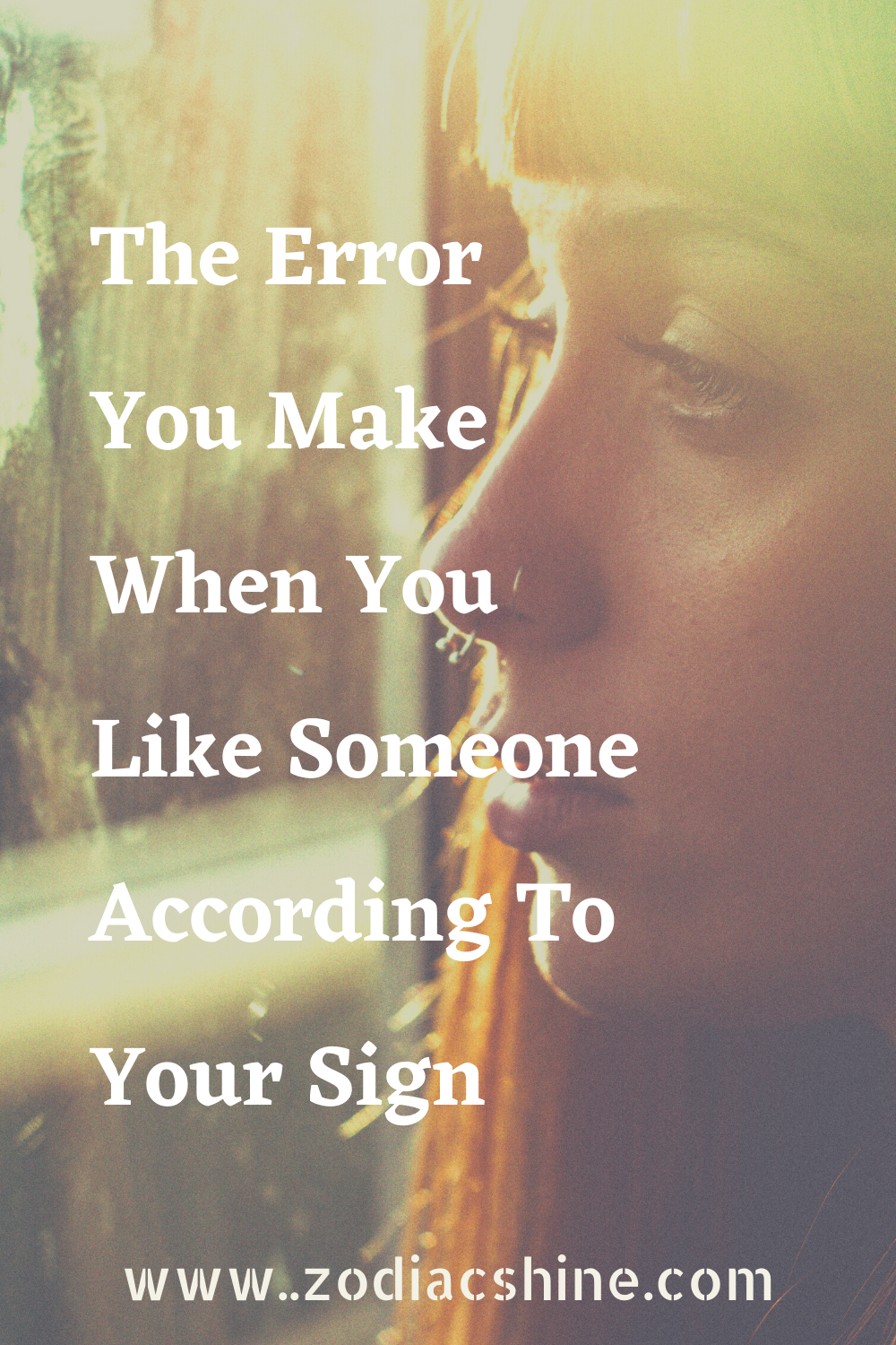 The Error You Make When You Like Someone According To Your Sign
