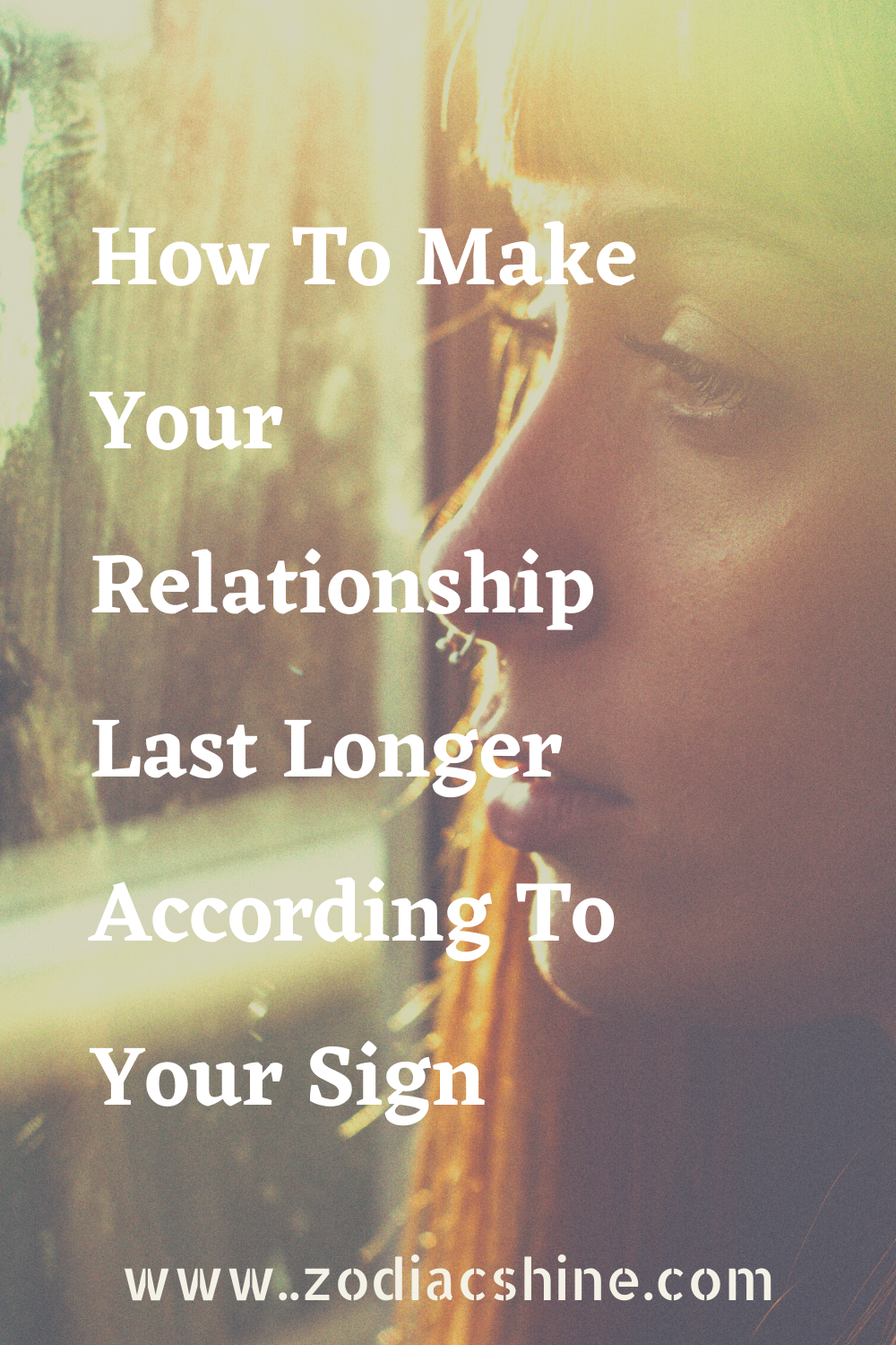 How To Make Your Relationship Last Longer According To Your Sign