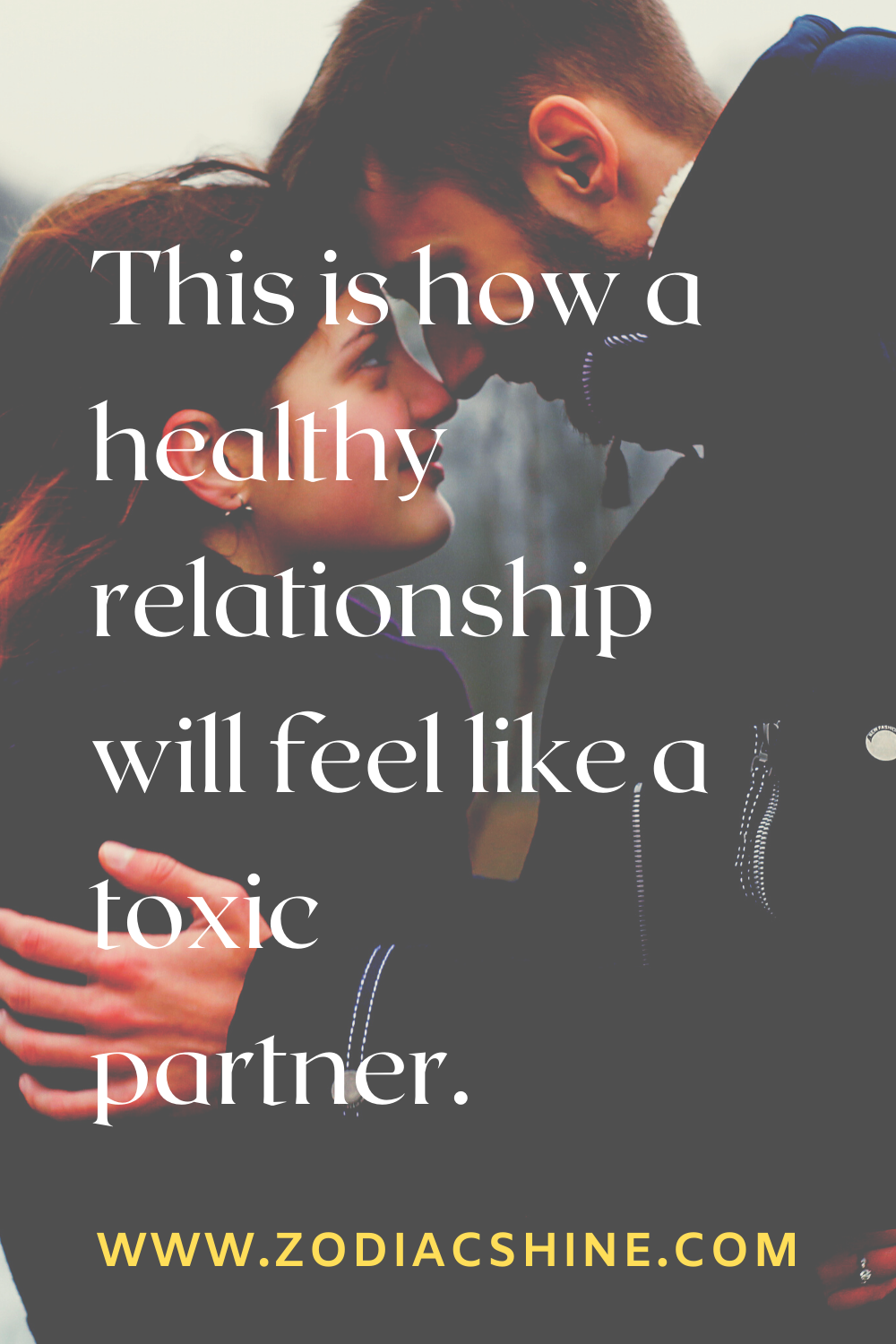 This is how a healthy relationship will feel like a toxic partner.