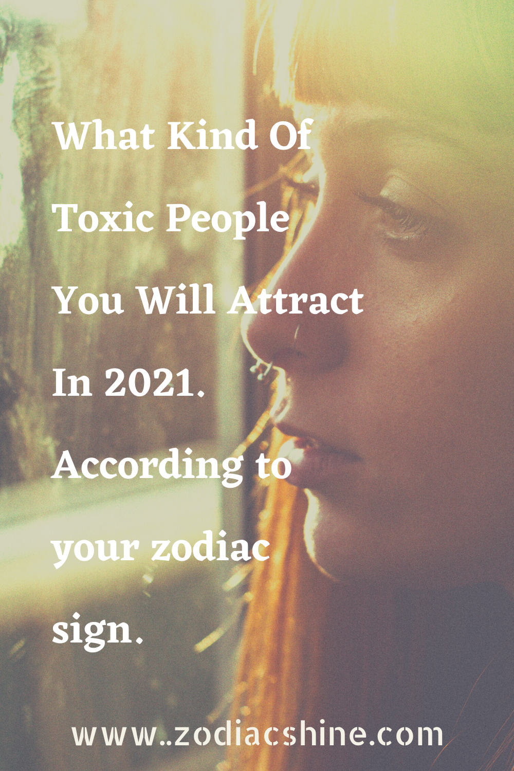 What Kind Of Toxic People You Will Attract In 2021. According to your zodiac sign.