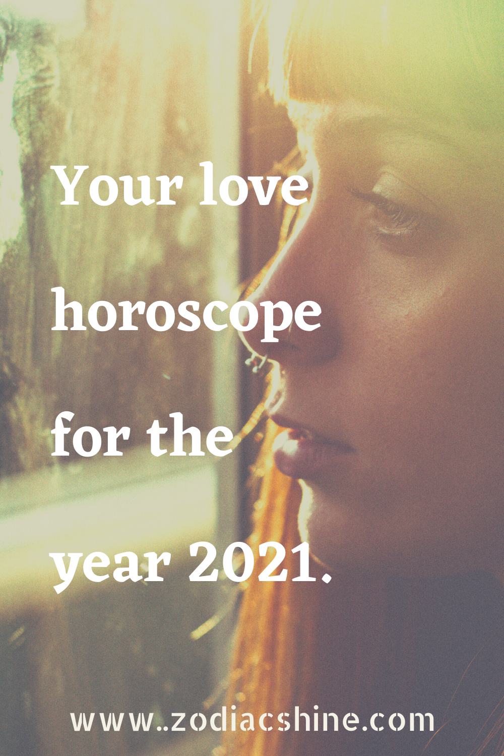 Your love horoscope for the year 2021.