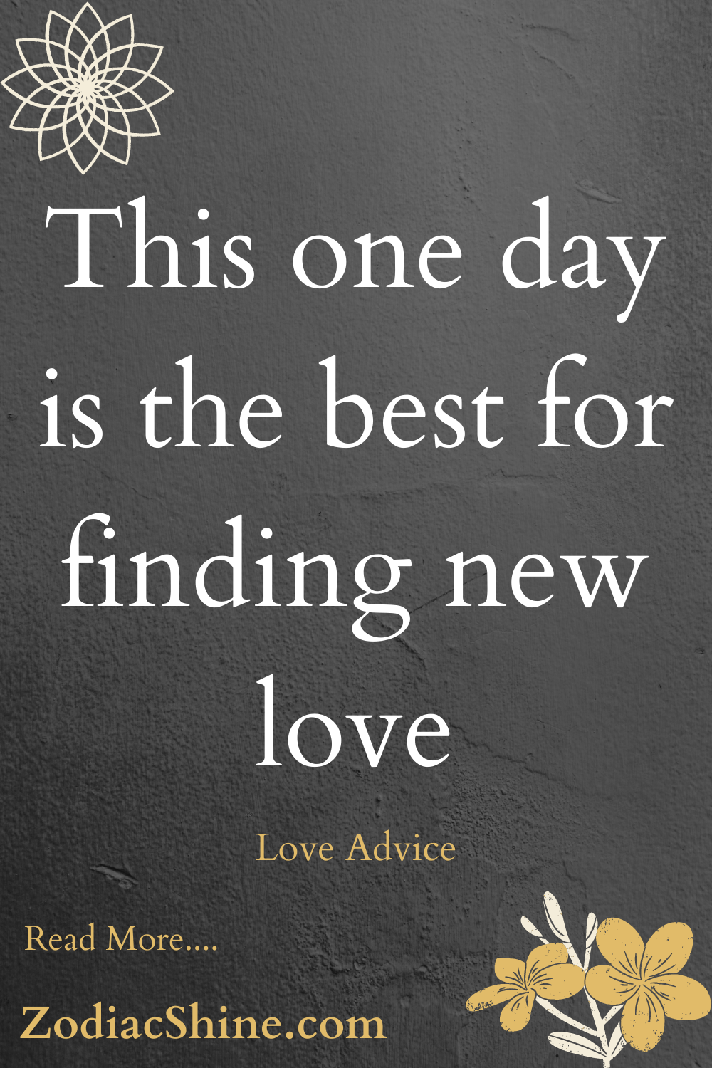 This one day is the best for finding new love