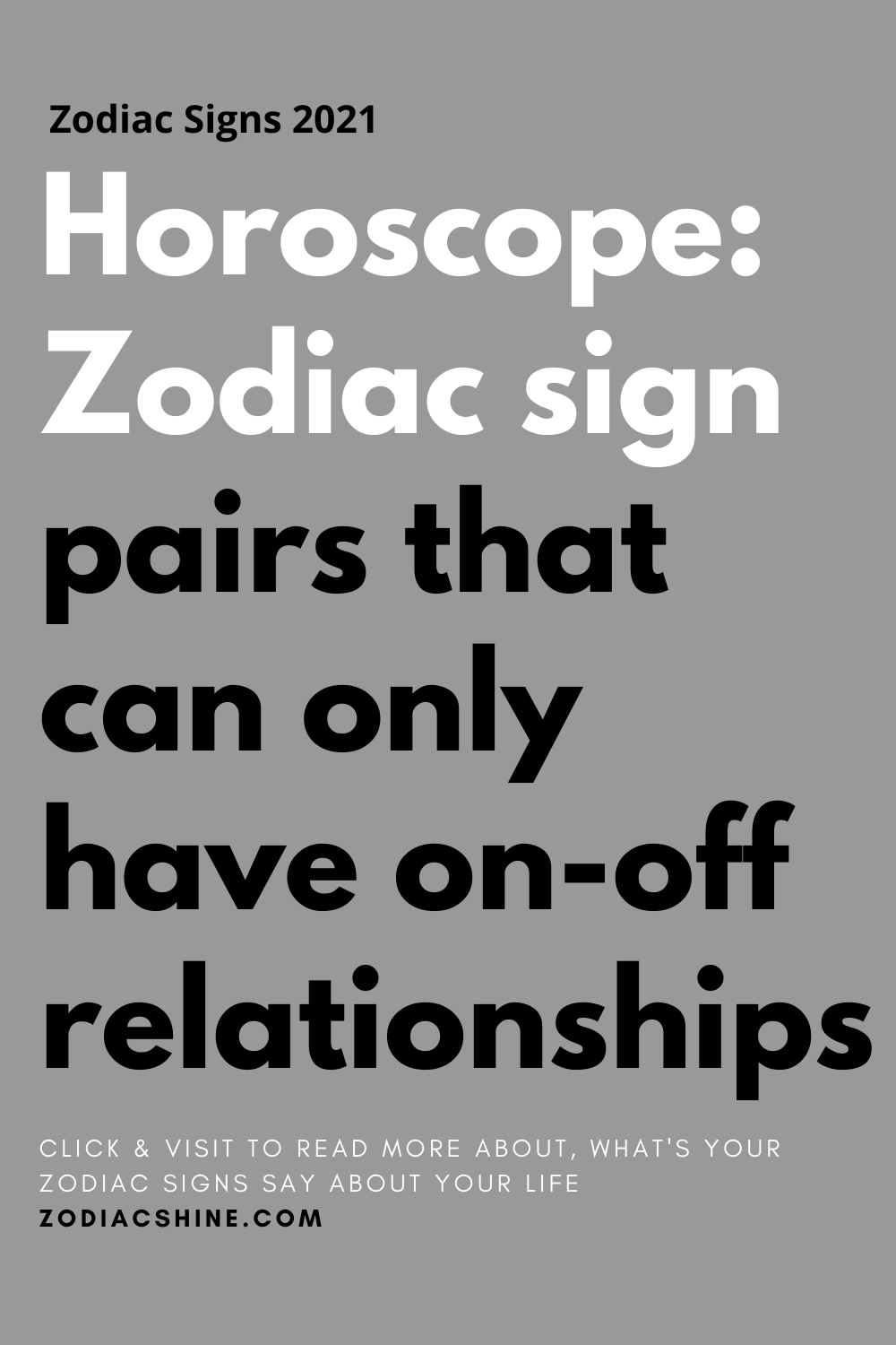 Horoscope Zodiac sign pairs that can only have on off relationships