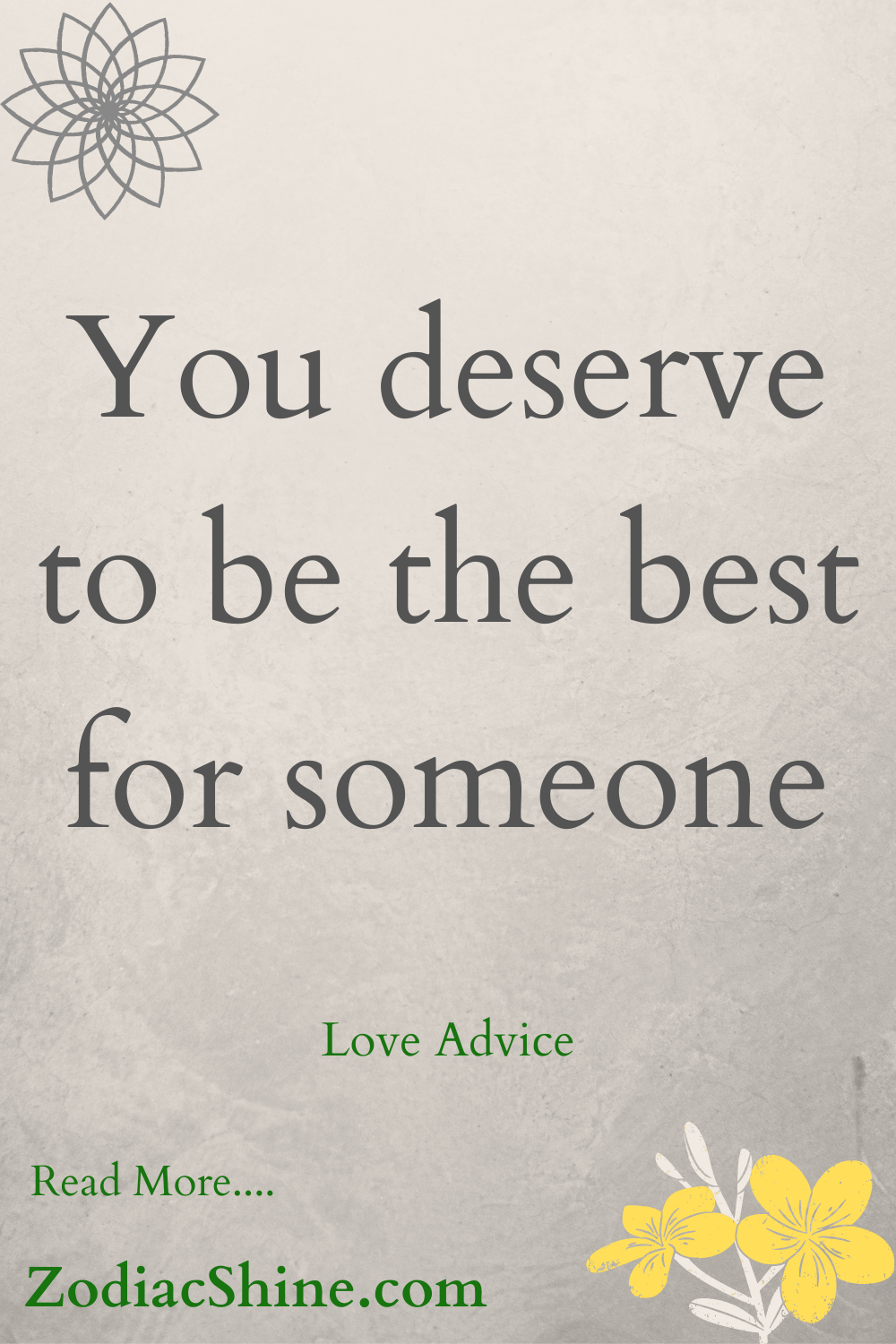 You deserve to be the best for someone