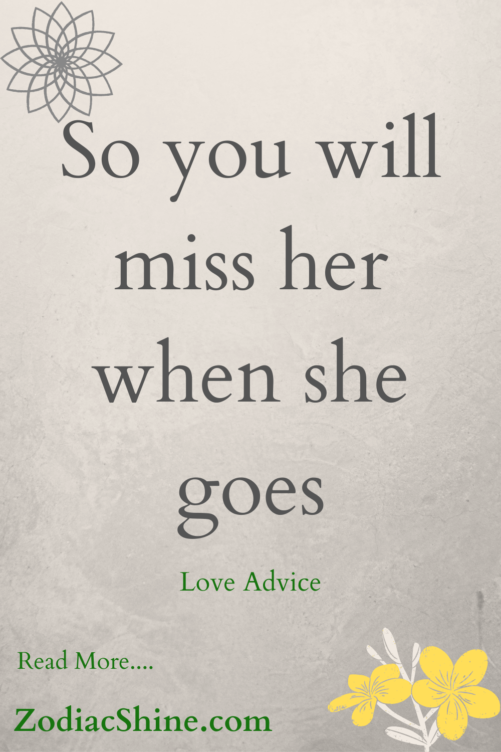 So you will miss her when she goes