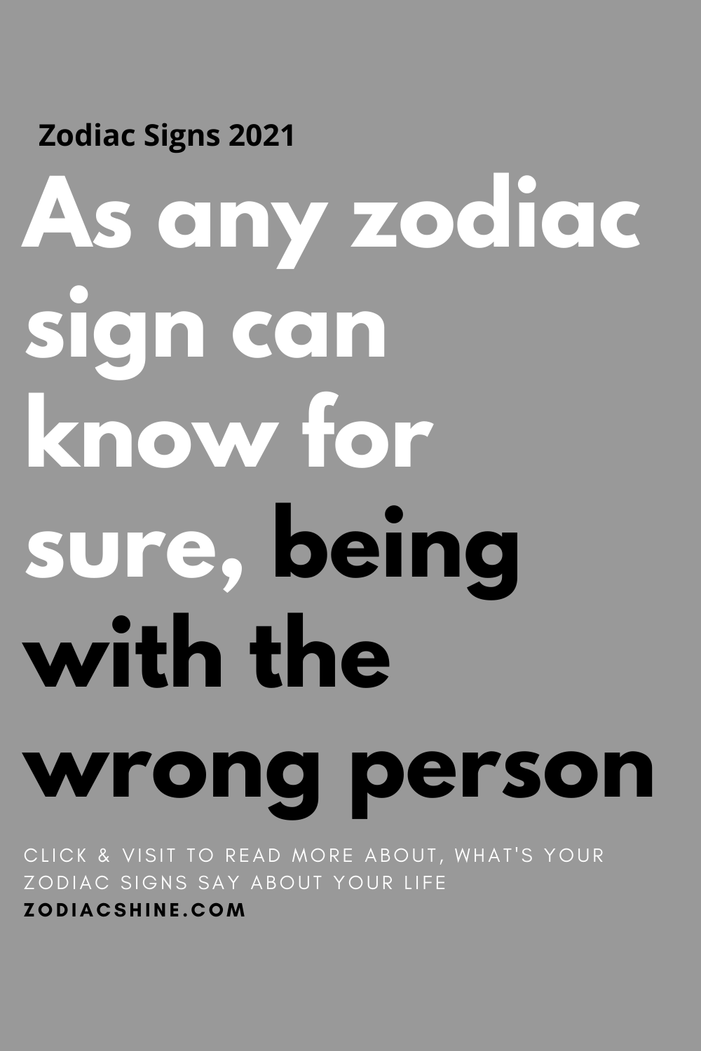 As any zodiac sign can know for sure, being with the wrong person