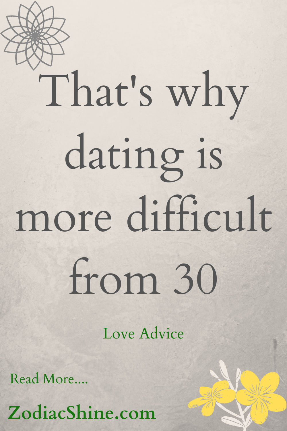 That's why dating is more difficult from 30