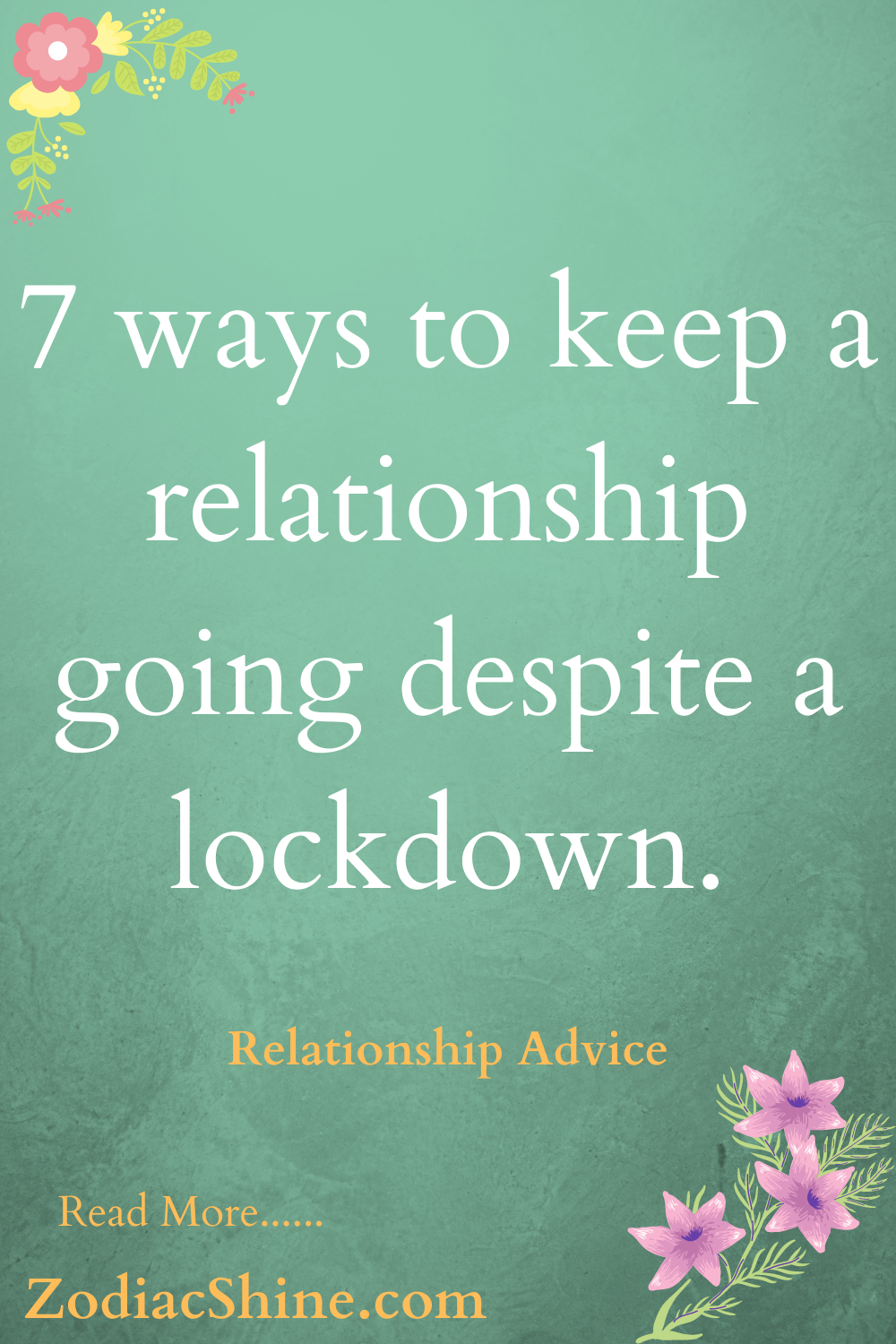 7 ways to keep a relationship going despite a lockdown.