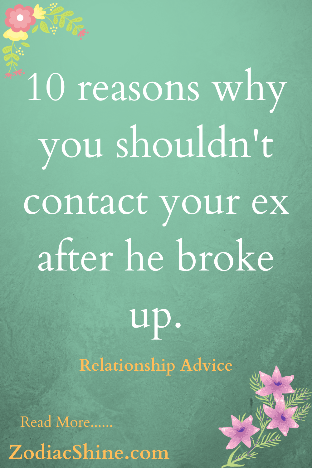 10 reasons why you shouldn't contact your ex after he broke up.