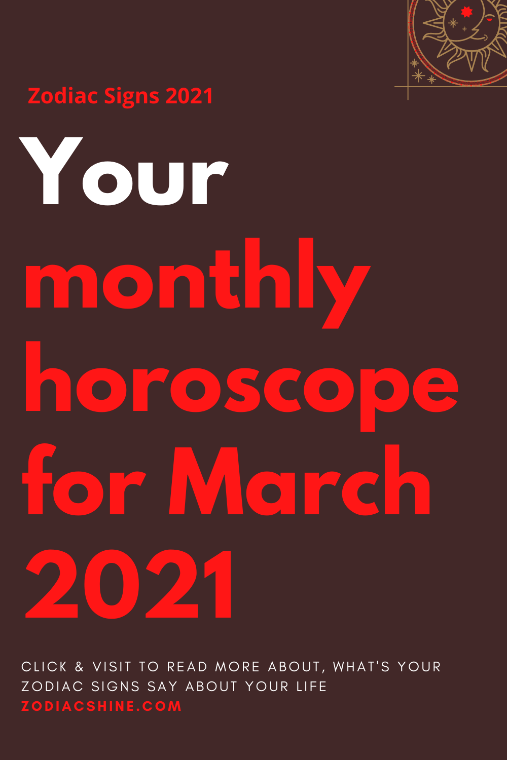 Your monthly horoscope for March 2021