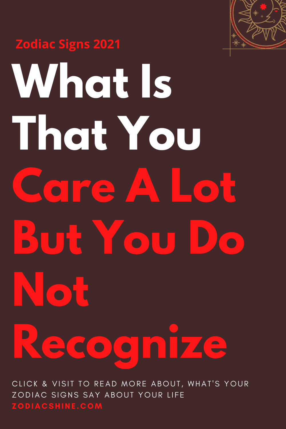 What Is That You Care A Lot But You Do Not Recognize