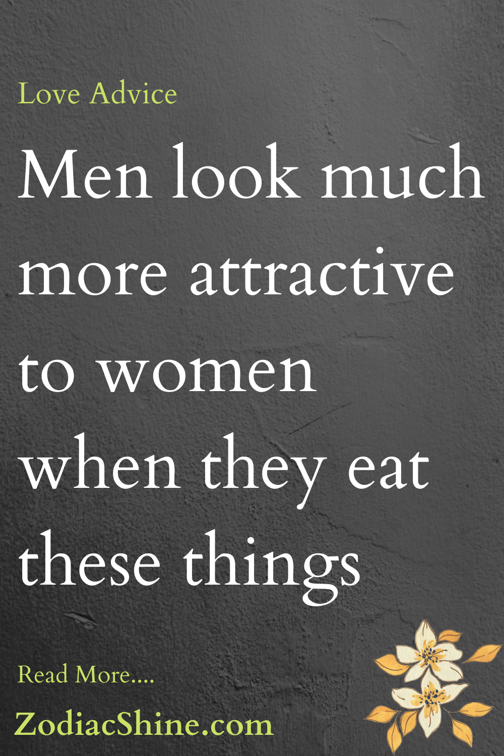 Men look much more attractive to women when they eat these things