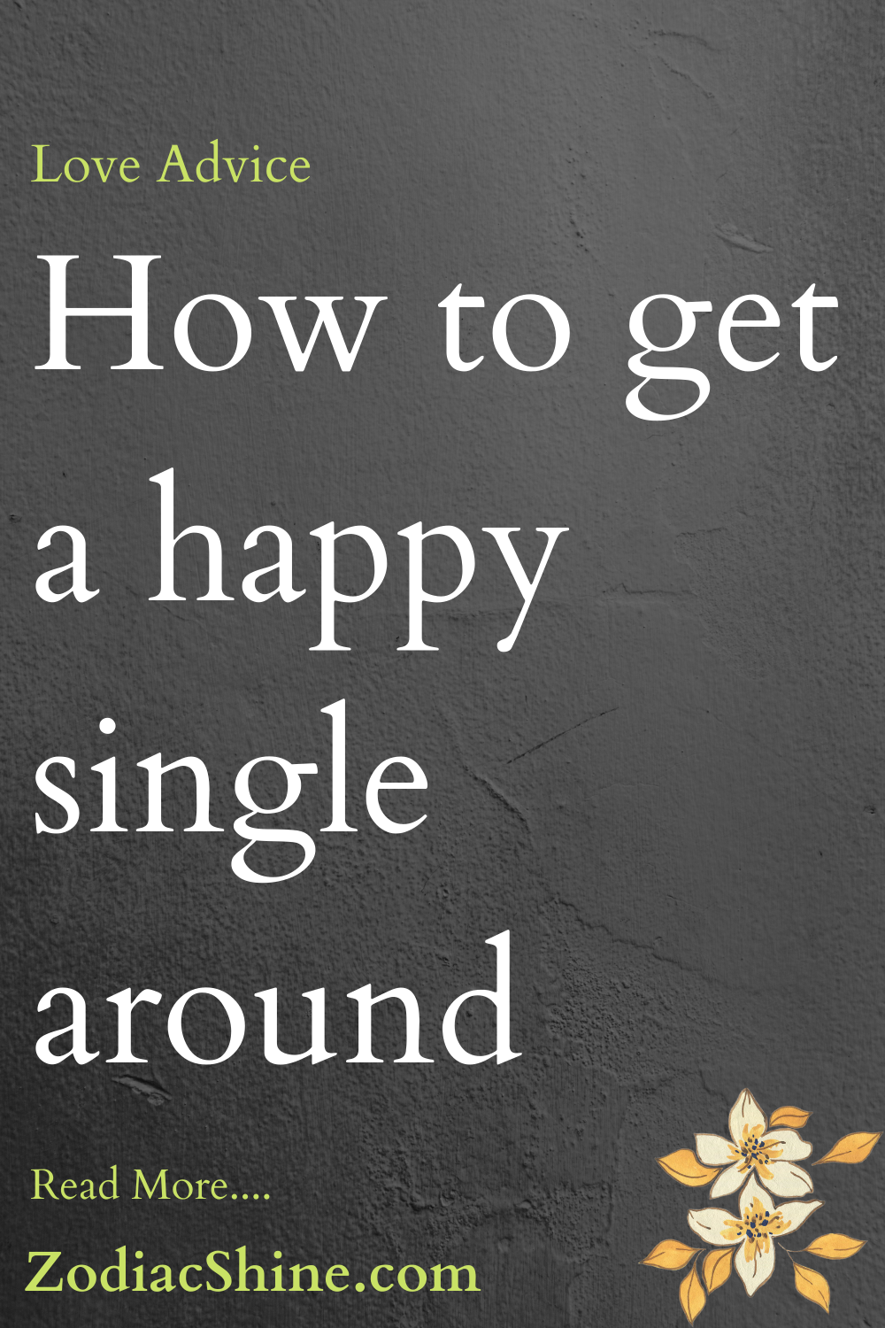 How to get a happy single around