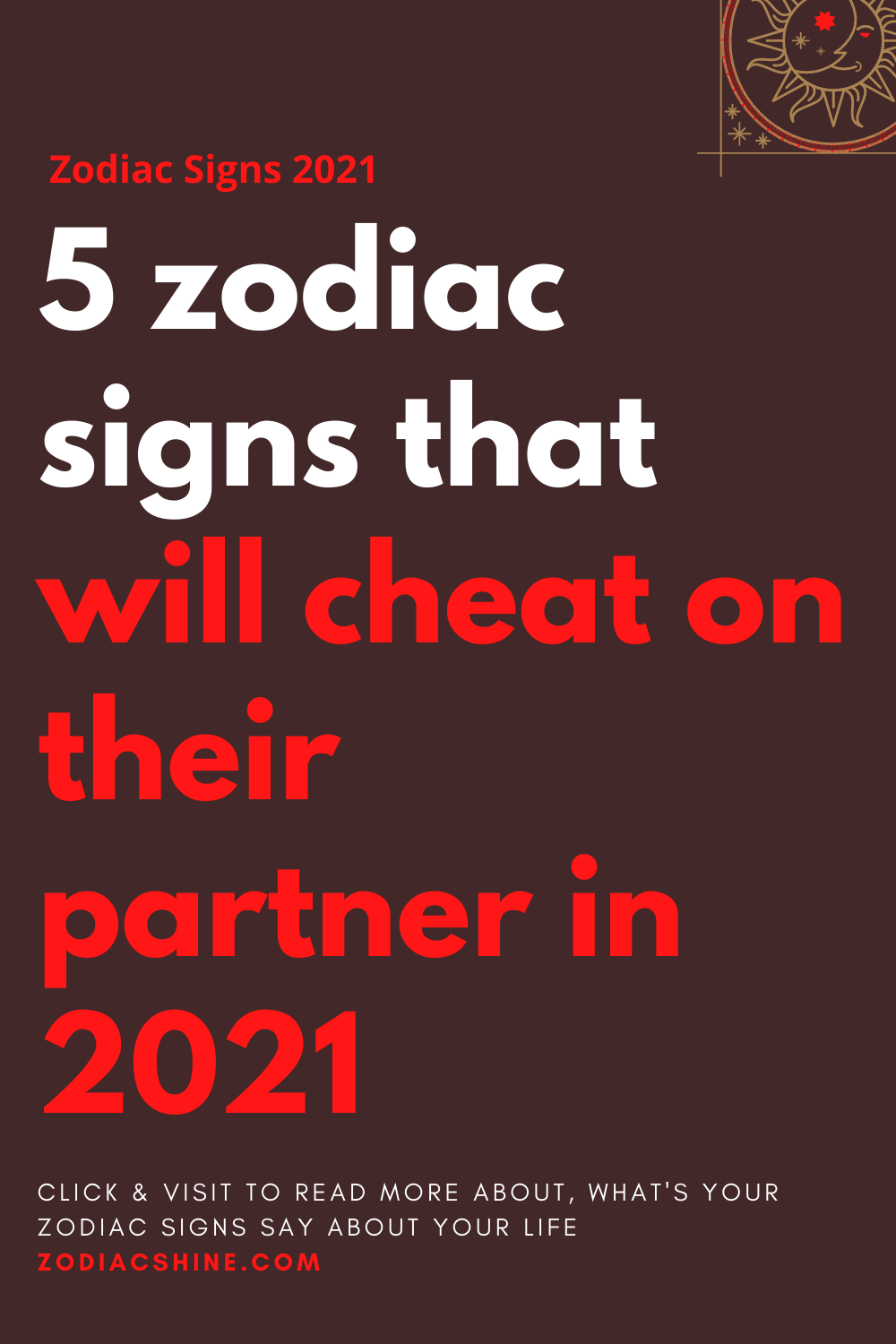 5 zodiac signs that will cheat on their partner in 2021