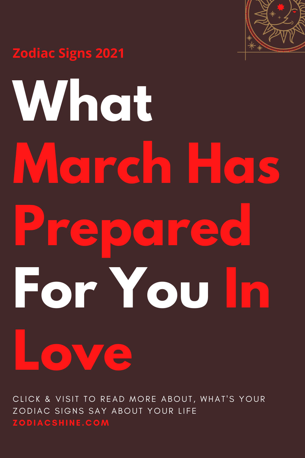 What March Has Prepared For You In Love