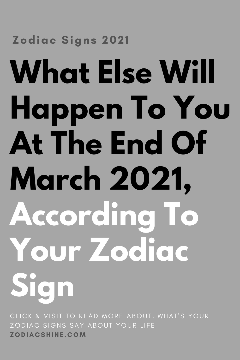 What Else Will Happen To You At The End Of March 2021, According To Your Zodiac Sign