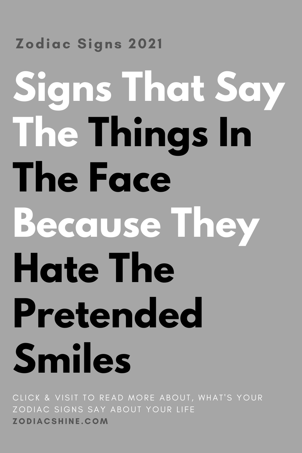 Signs That Say The Things In The Face Because They Hate The Pretended Smiles