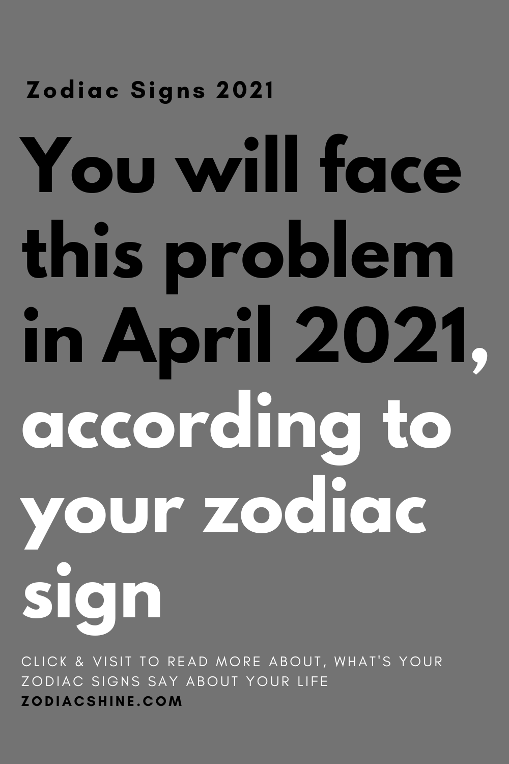 You will face this problem in April 2021, according to your zodiac sign