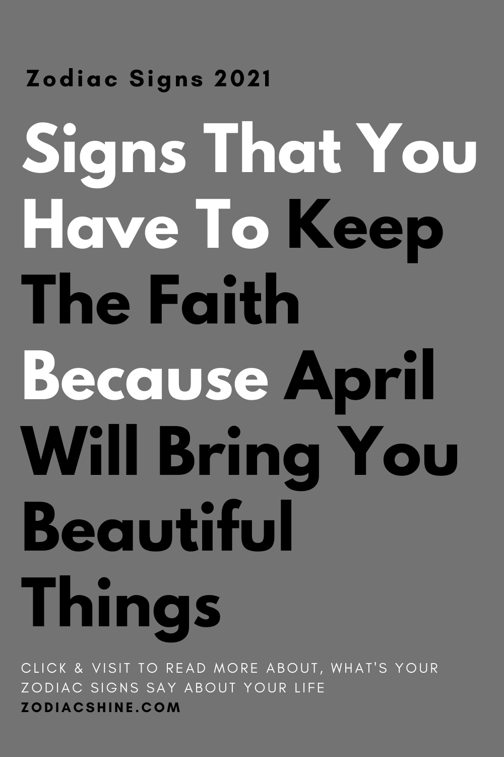 Signs That You Have To Keep The Faith Because April Will Bring You Beautiful Things