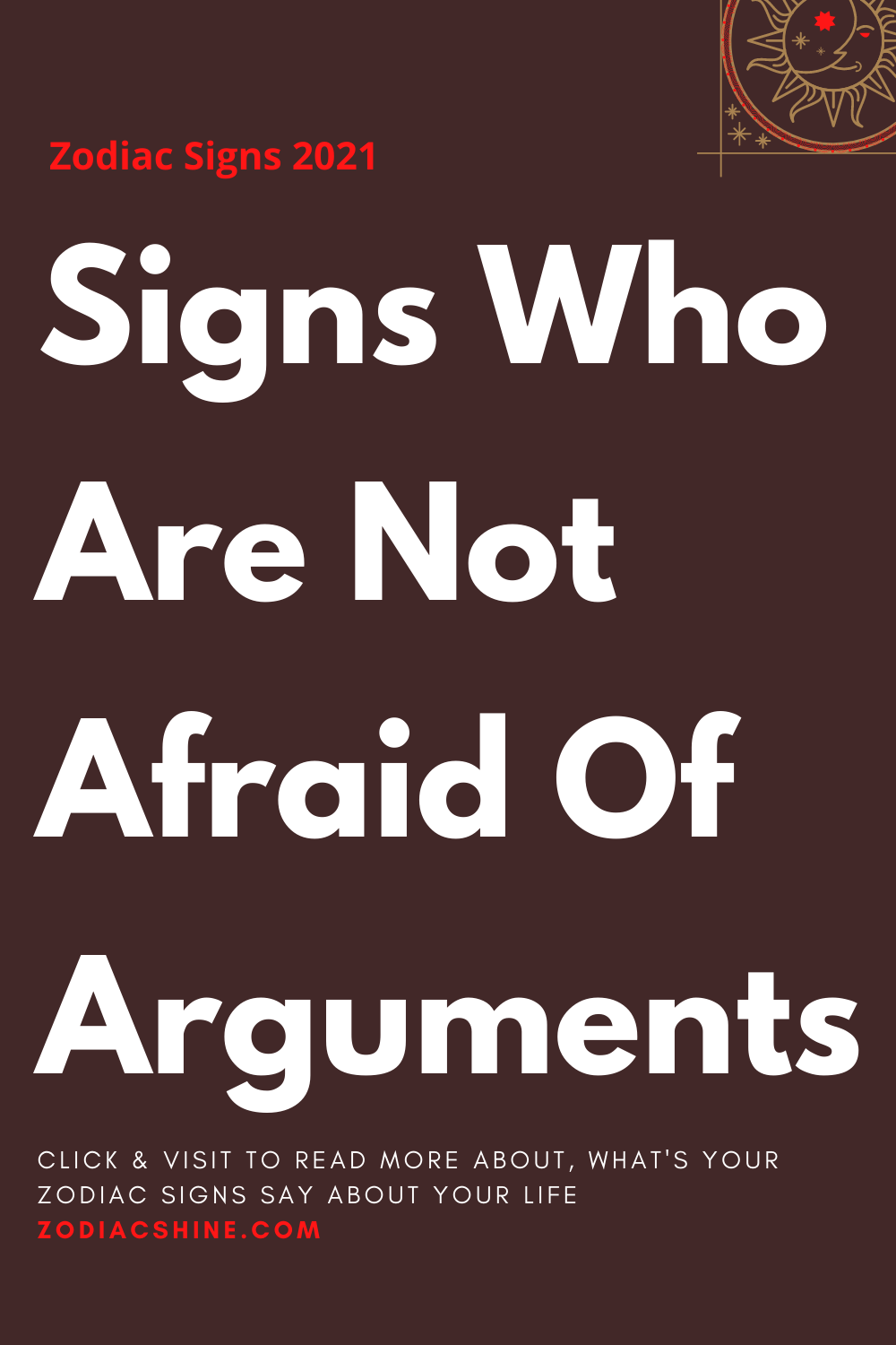 Signs Who Are Not Afraid Of Arguments