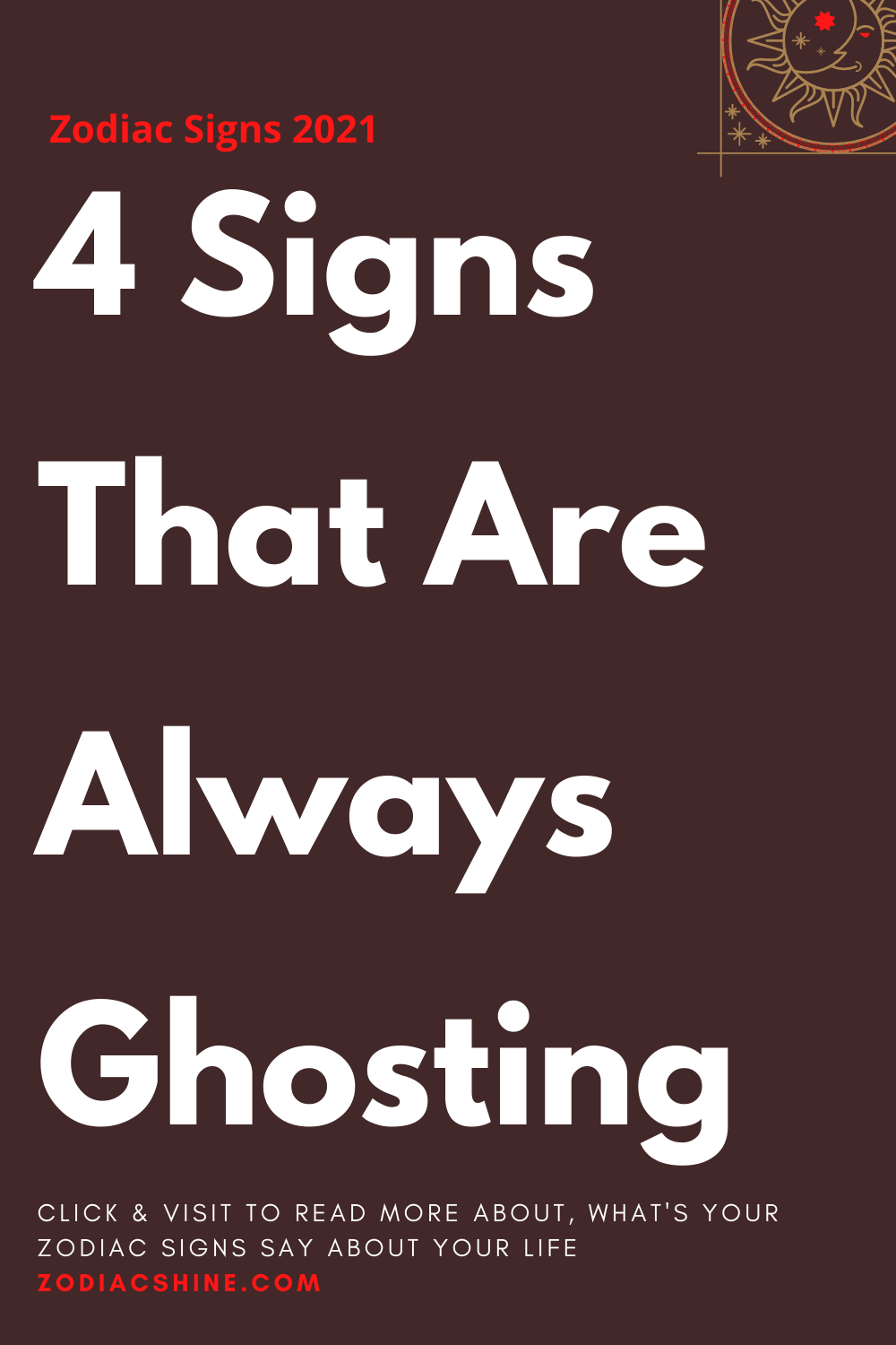 4 Signs That Are Always Ghosting