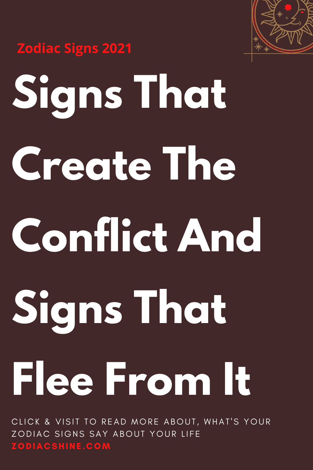 Signs That Create The Conflict And Signs That Flee From It