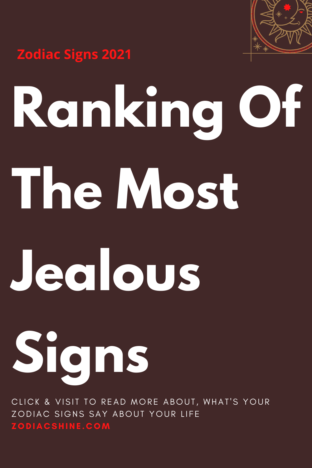 Ranking Of The Most Jealous Signs