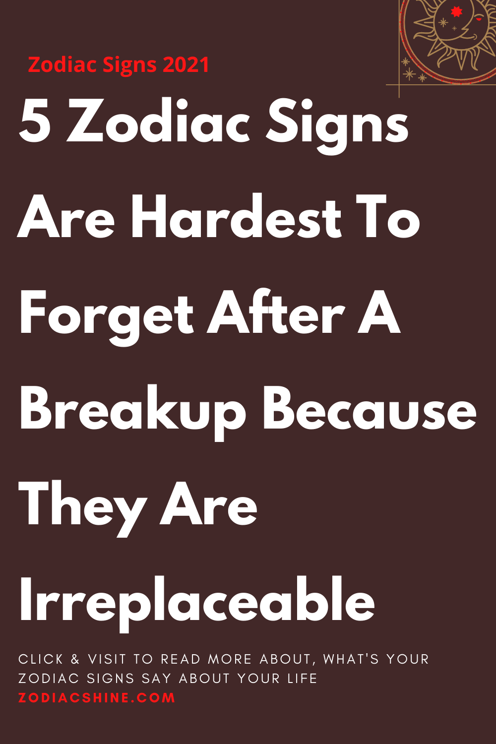 5 Zodiac Signs Are Hardest To Forget After A Breakup Because They Are Irreplaceable