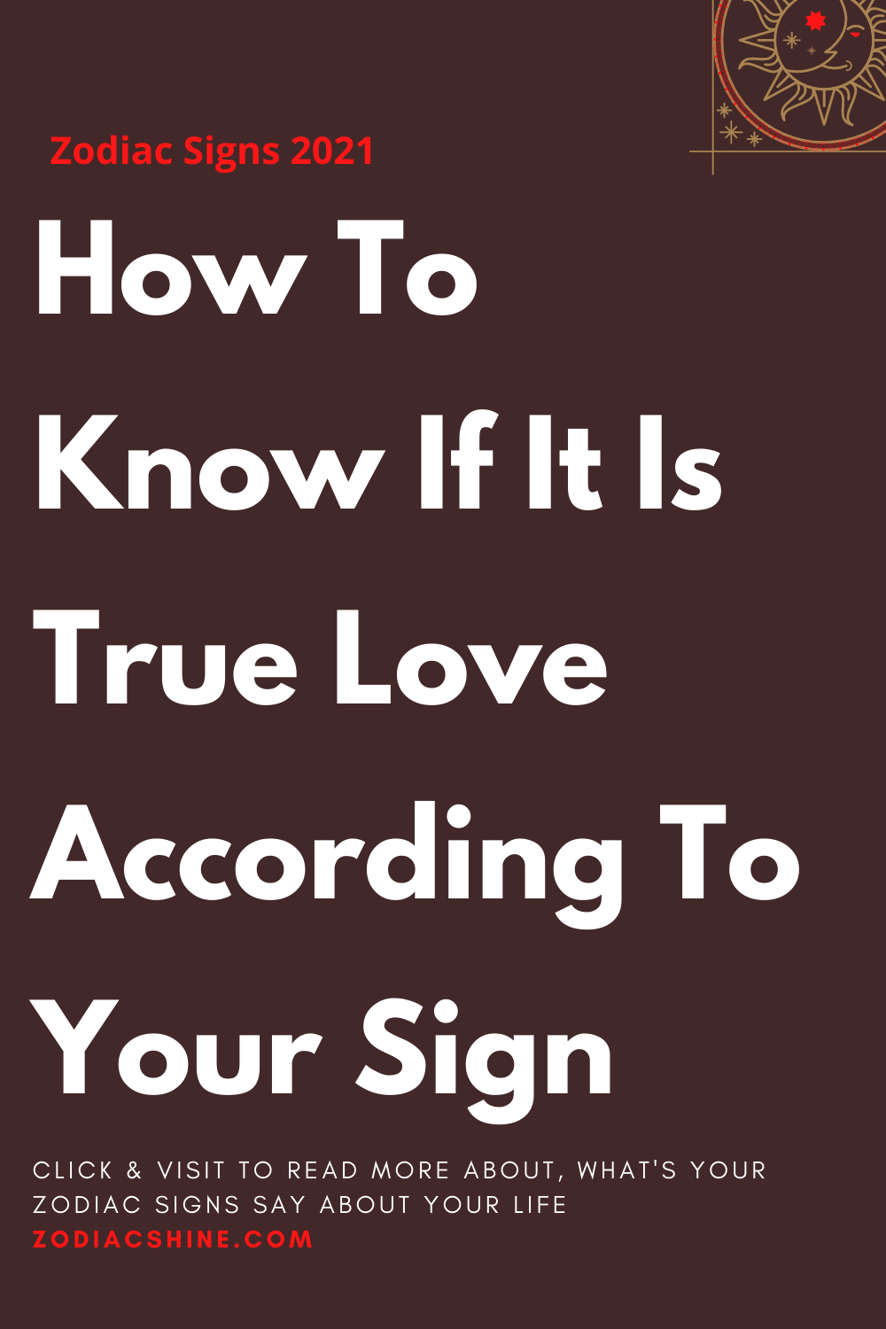 How To Know If It Is True Love According To Your Sign