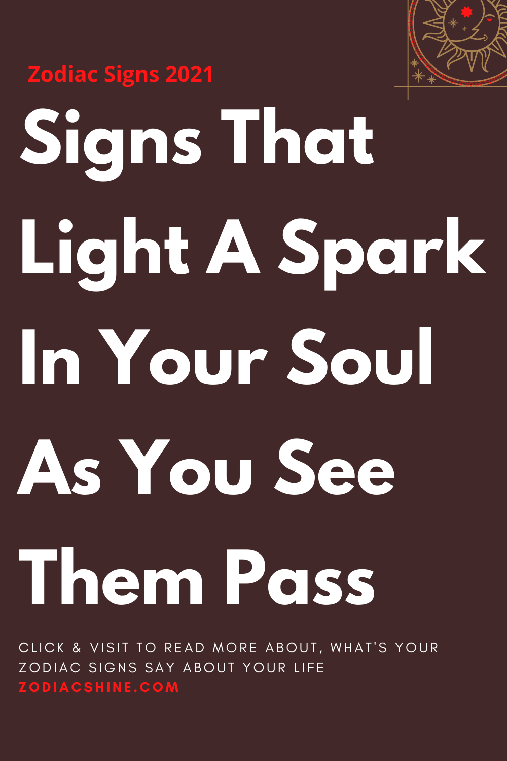 Signs That Light A Spark In Your Soul As You See Them Pass Signs That Light A Spark In Your Soul As You See Them Pass