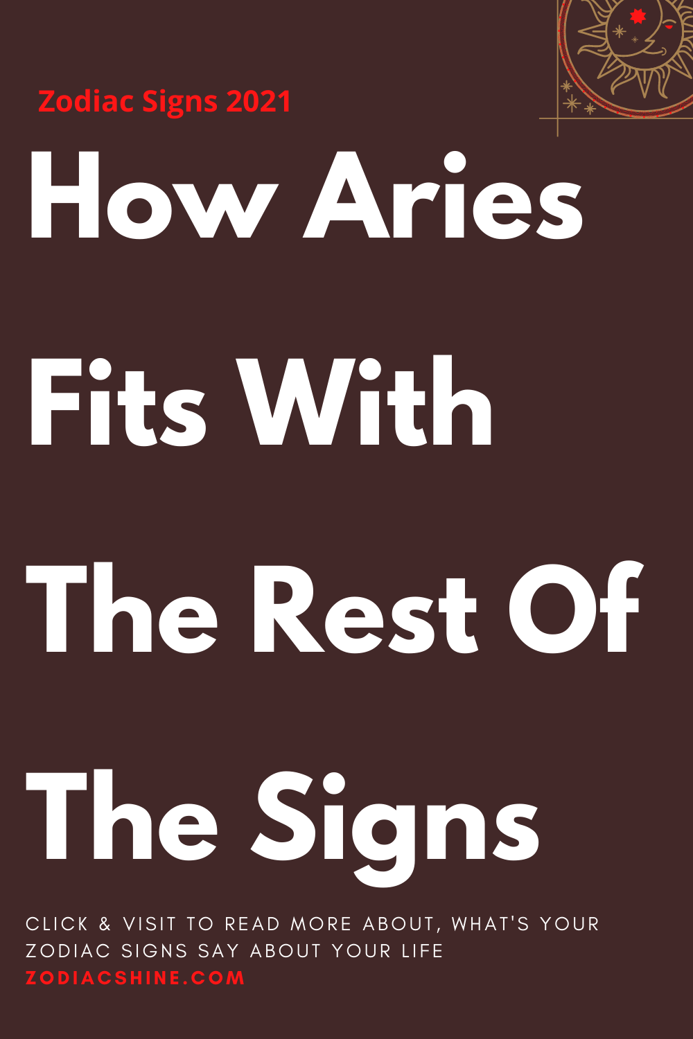 How Aries Fits With The Rest Of The Signs