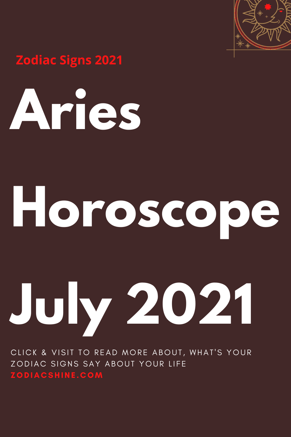 Aries Horoscope July 2021