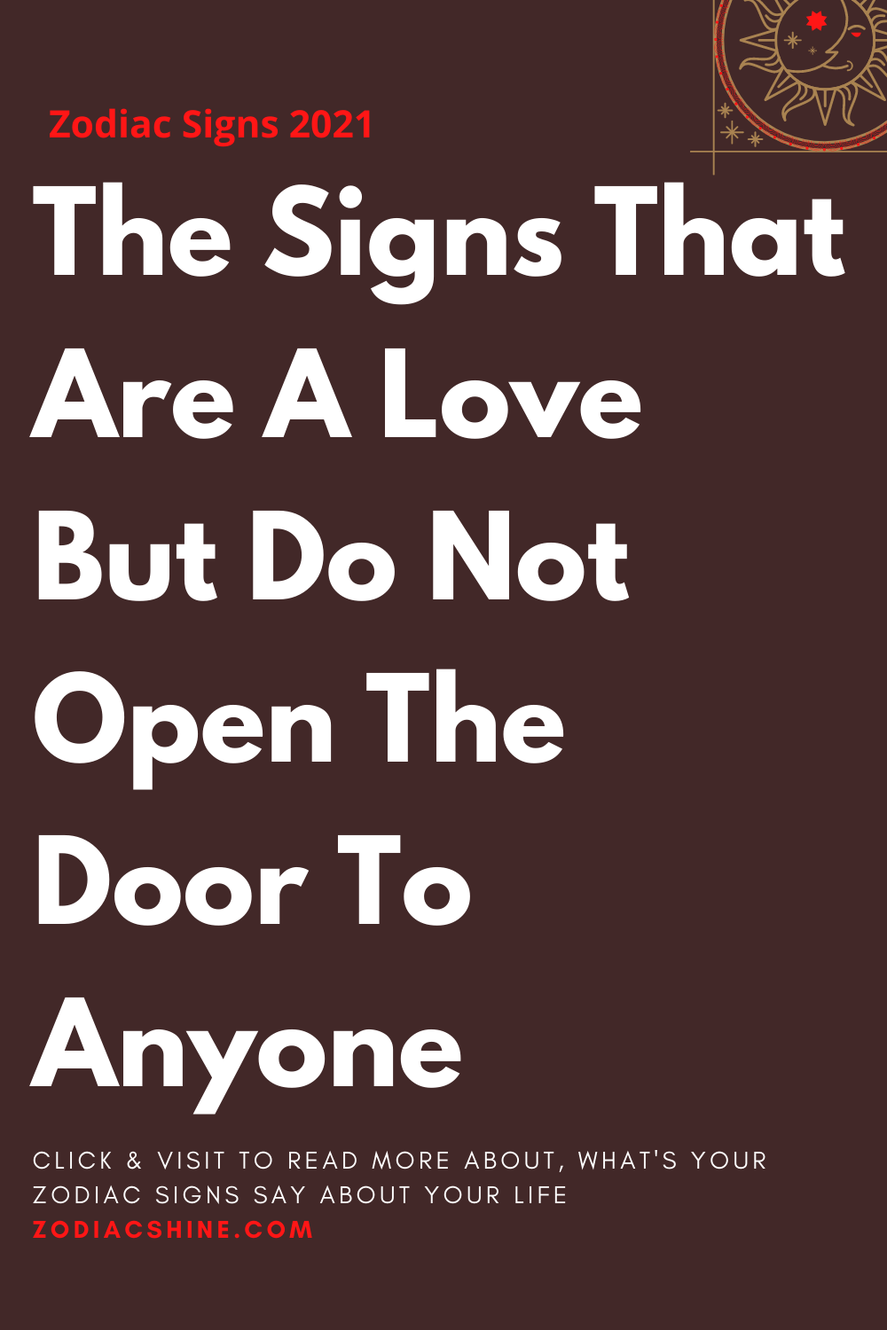 The Signs That Are A Love But Do Not Open The Door To Anyone