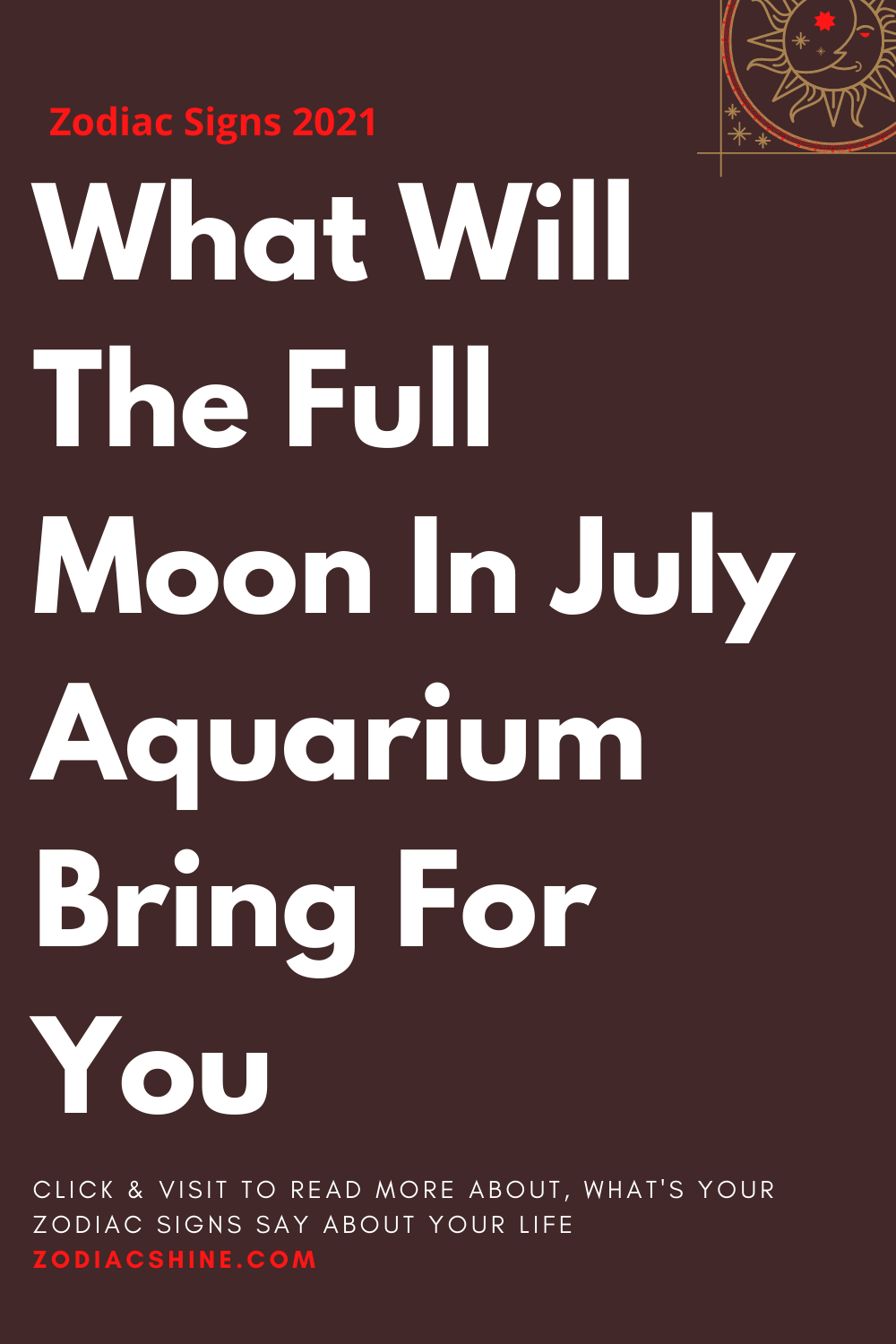 What Will The Full Moon In July Aquarium Bring For You