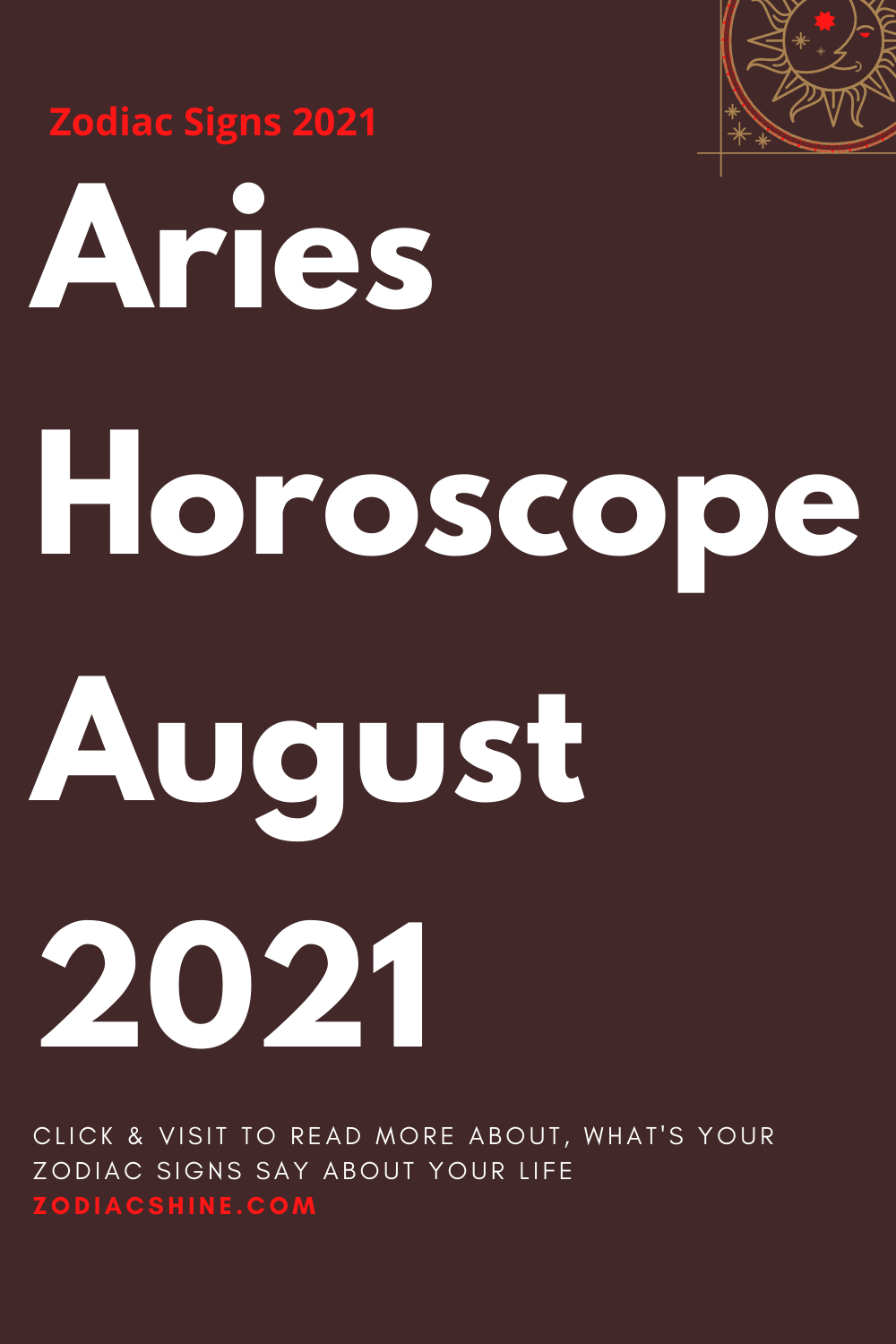 Aries Horoscope August 2021