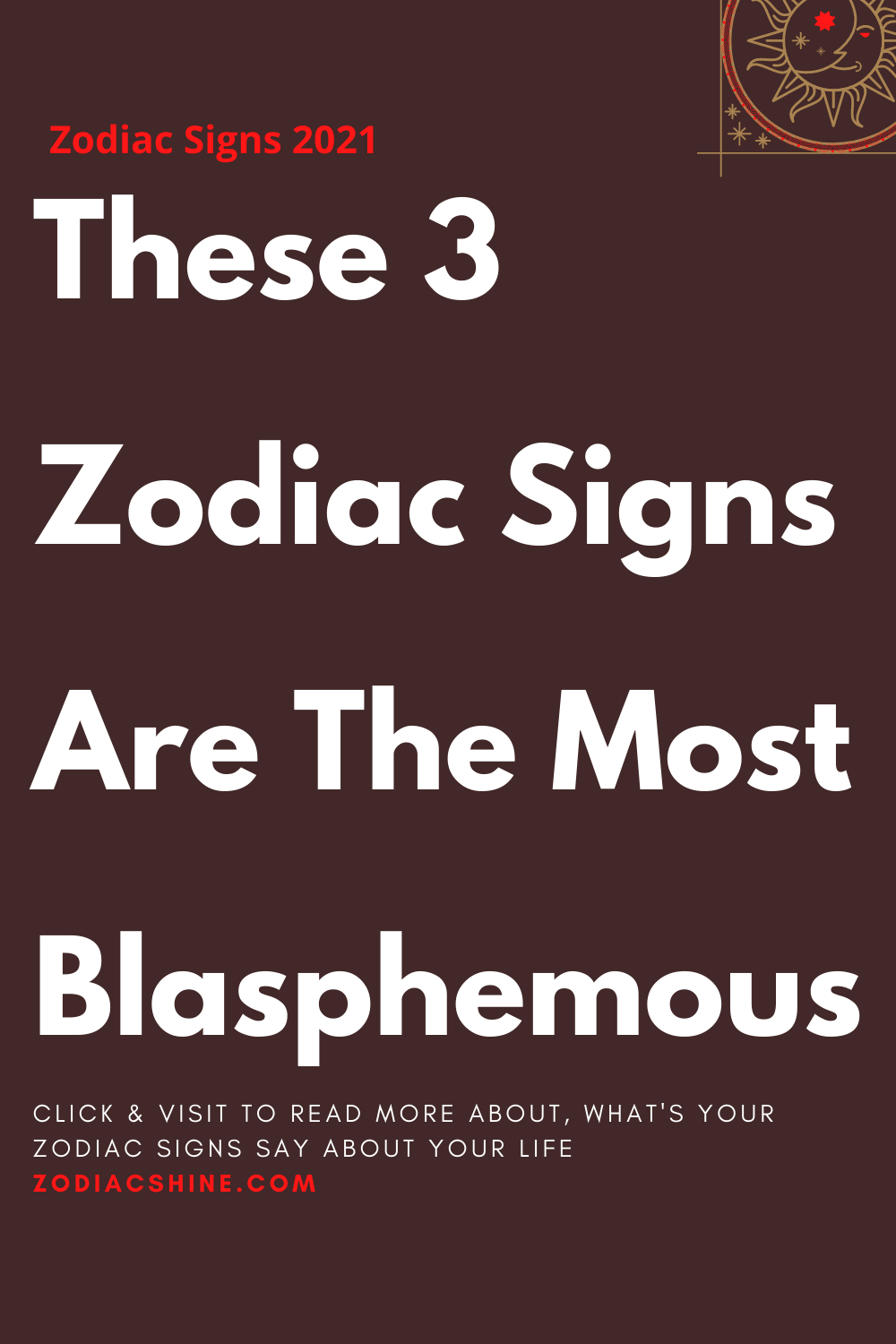 These 3 Zodiac Signs Are The Most Blasphemous