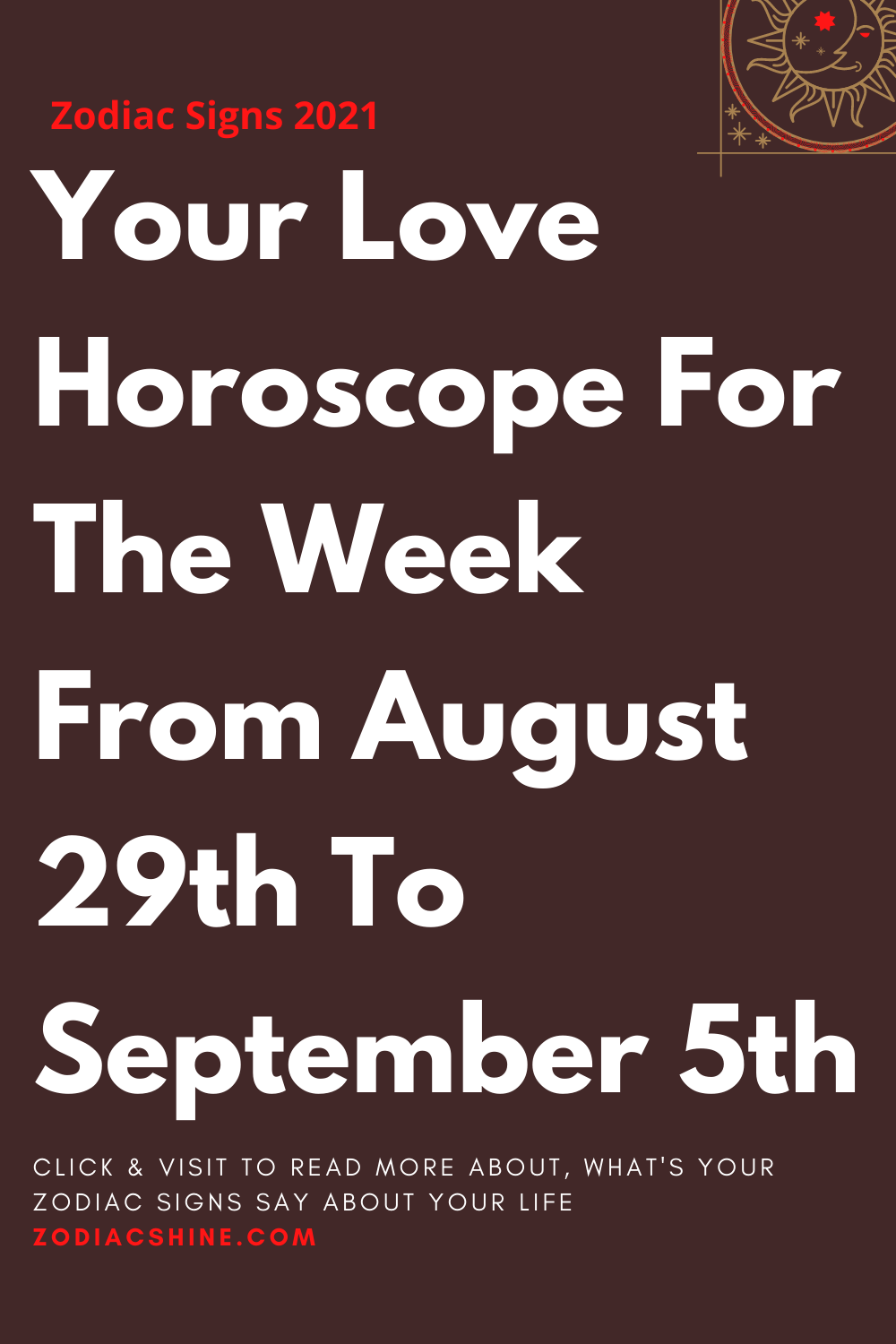 Your Love Horoscope For The Week From August 29th To September 5th