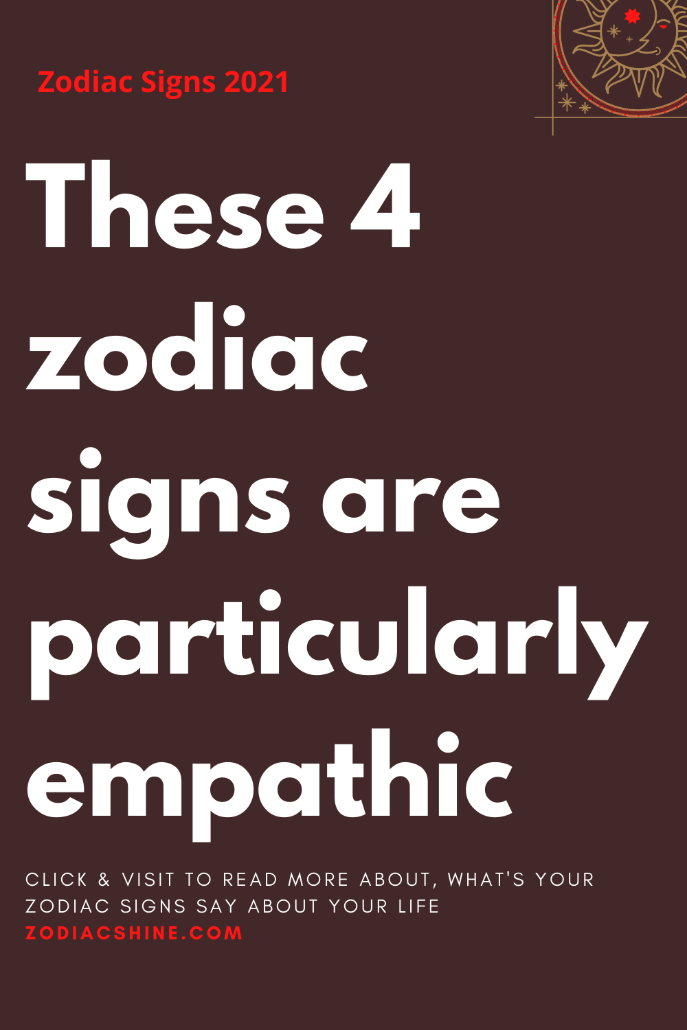 these-4-zodiac-signs-are-particularly-empathic-zodiac-shine