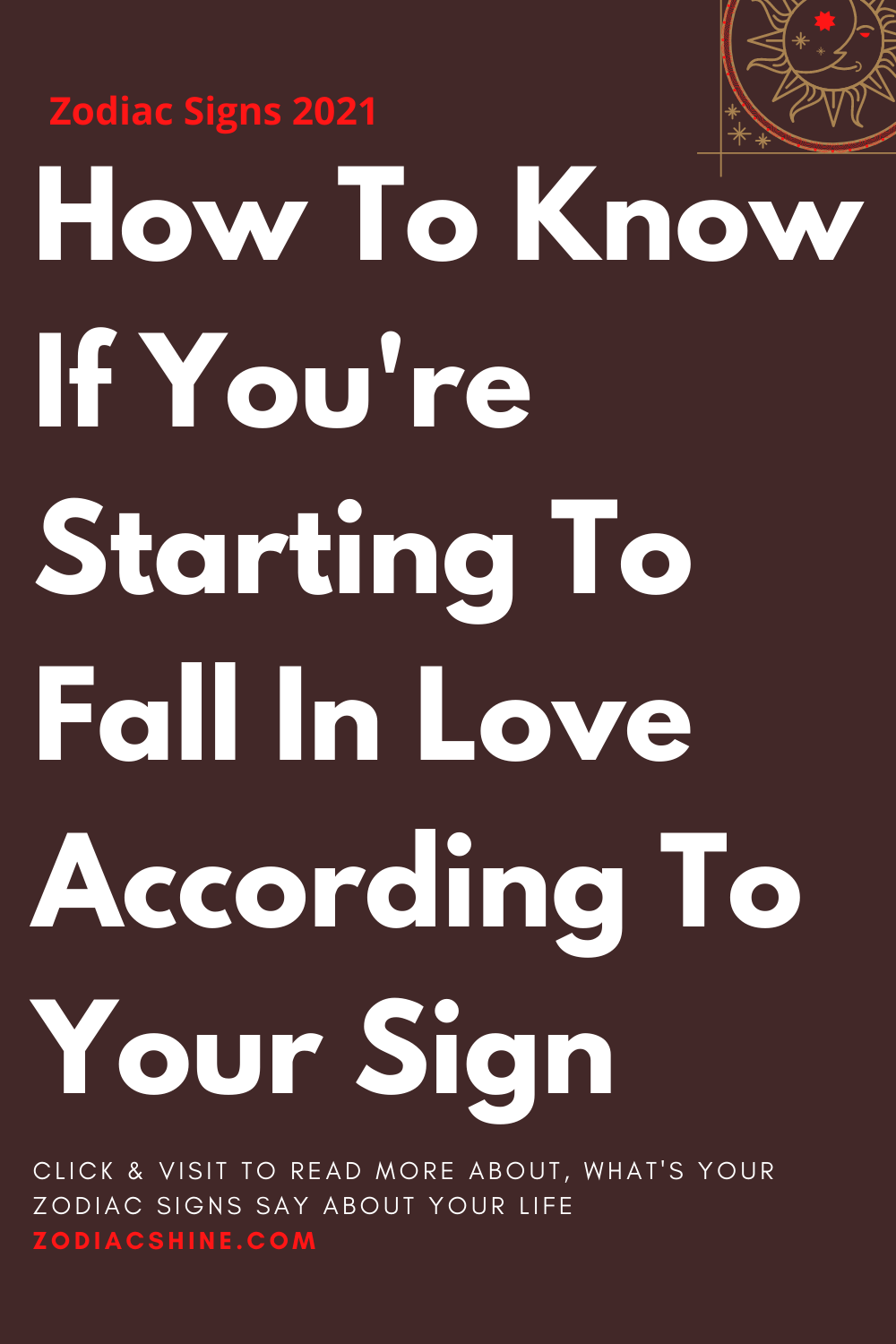 How To Know If You're Starting To Fall In Love According To Your Sign