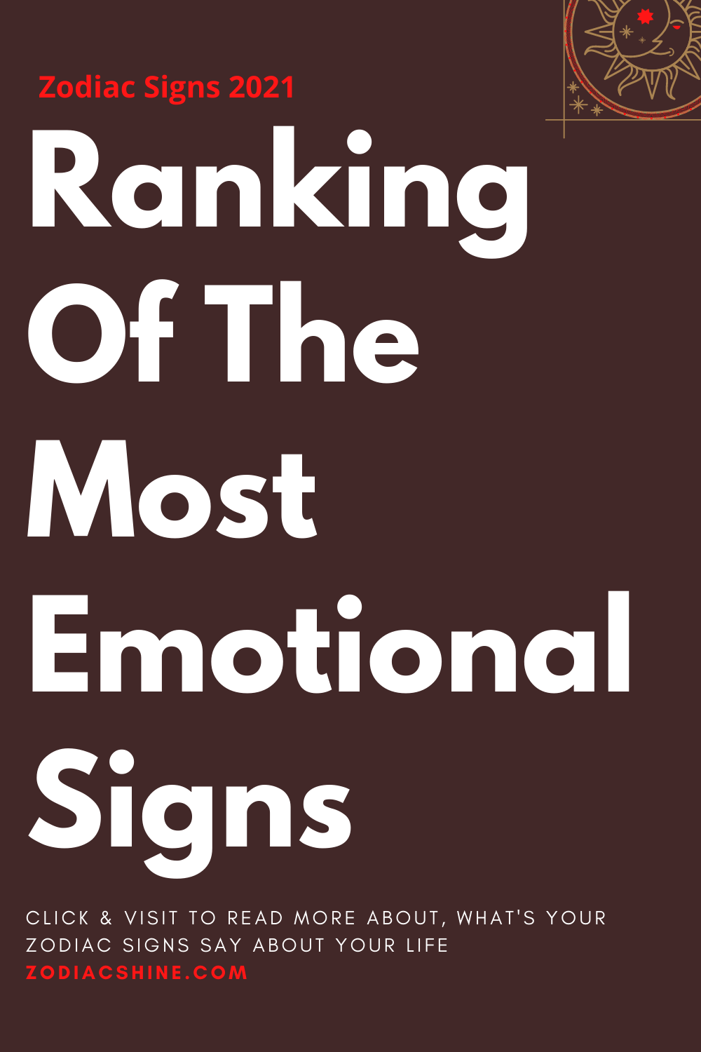 Ranking Of The Most Emotional Signs