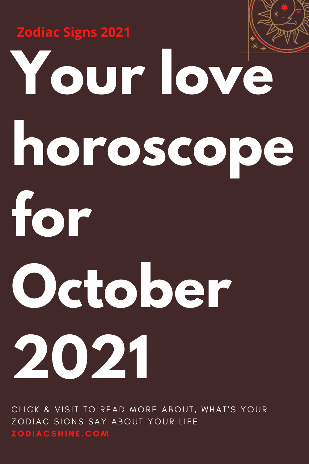 Your love horoscope for October 2021