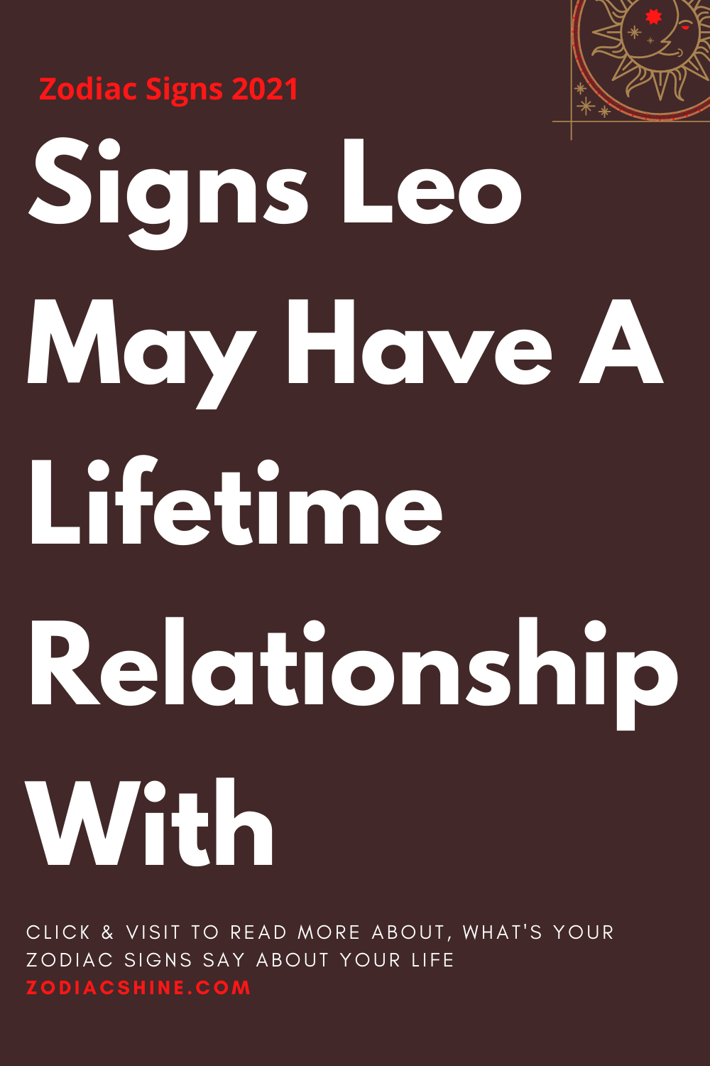 Signs Leo May Have A Lifetime Relationship With