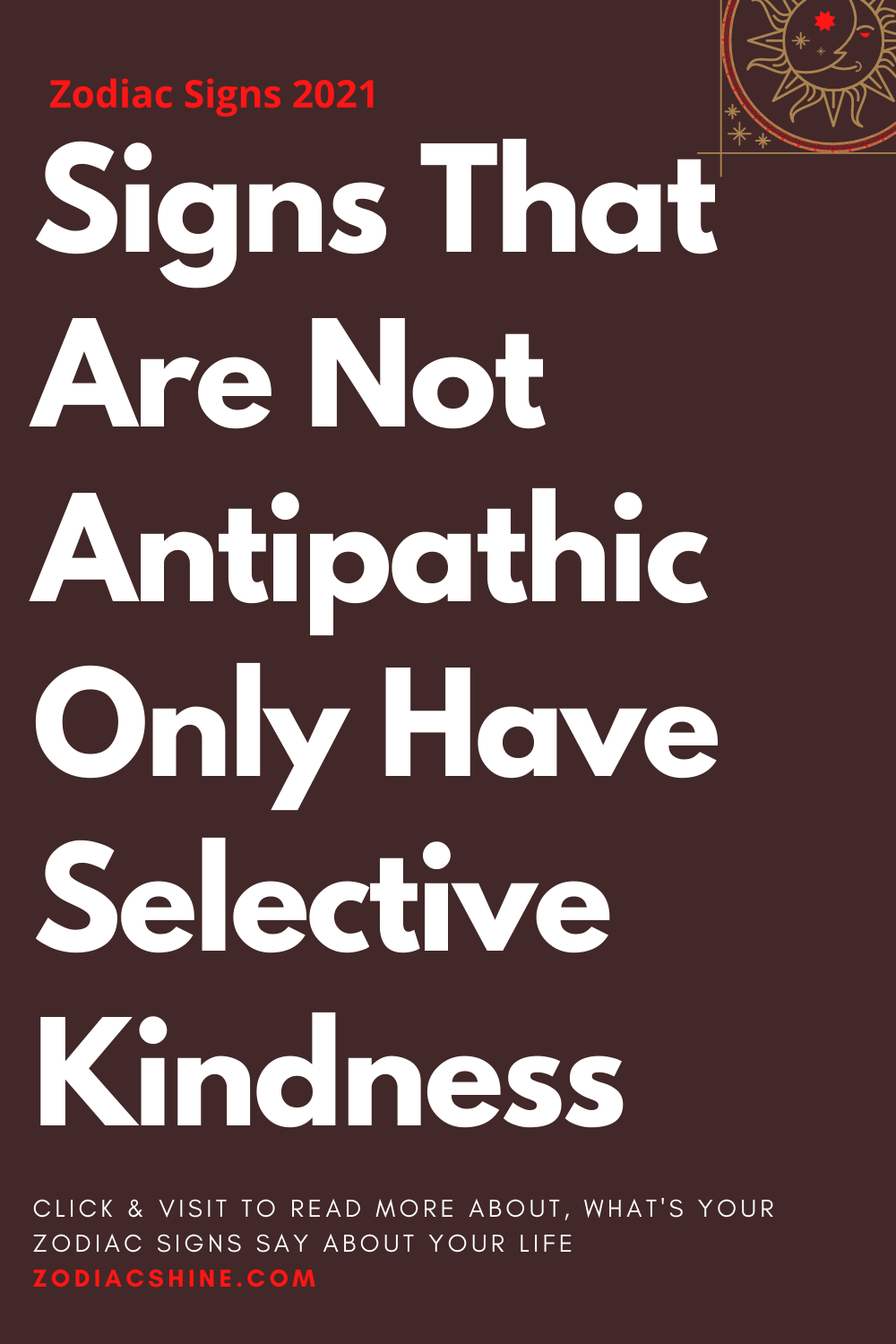 Signs That Are Not Antipathic Only Have Selective Kindness