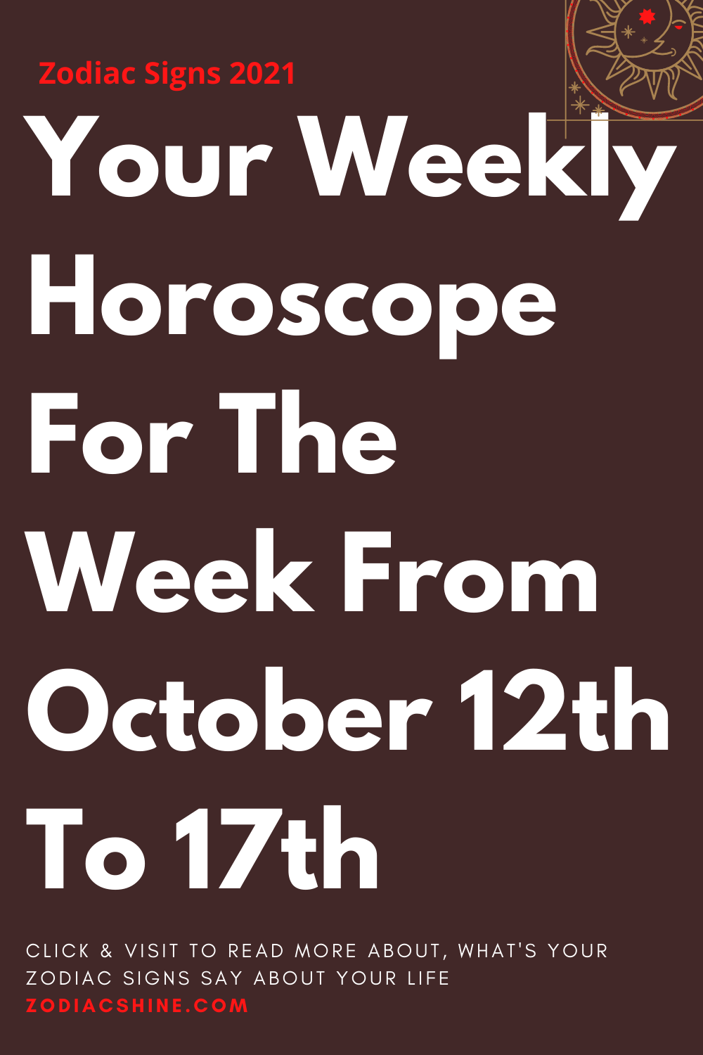 Your Weekly Horoscope For The Week From October 12th To 17th