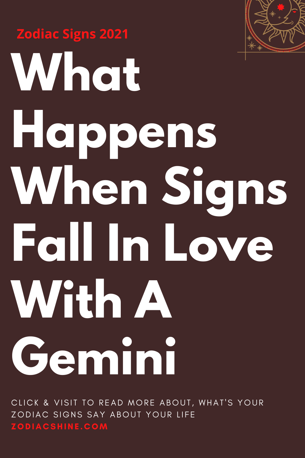 What Happens When Signs Fall In Love With A Gemini