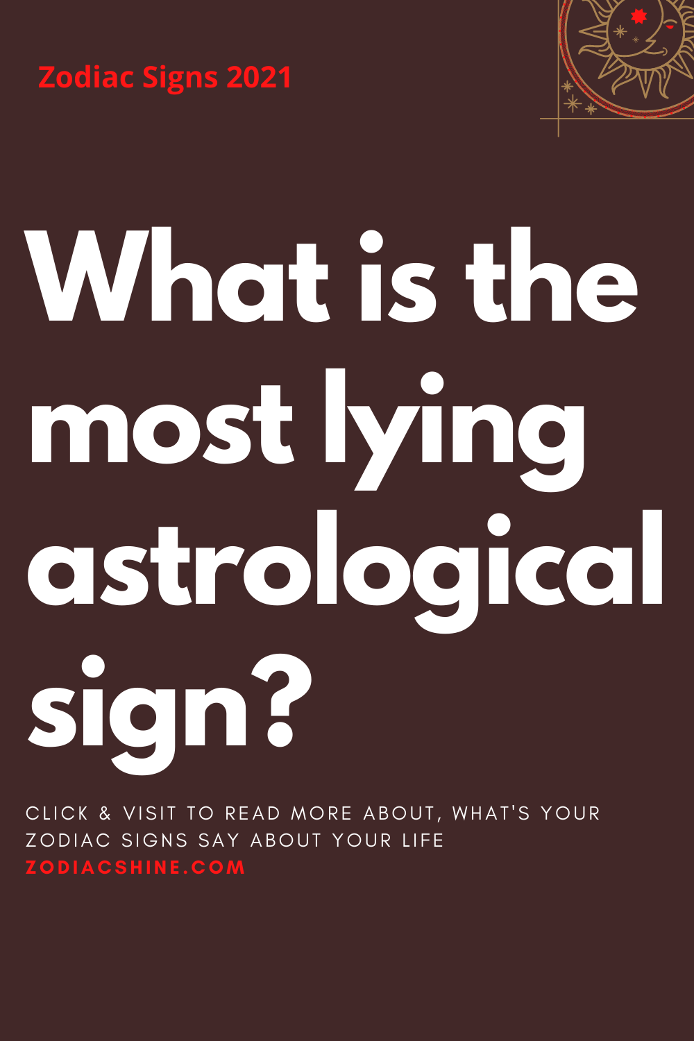 What is the most lying astrological sign?