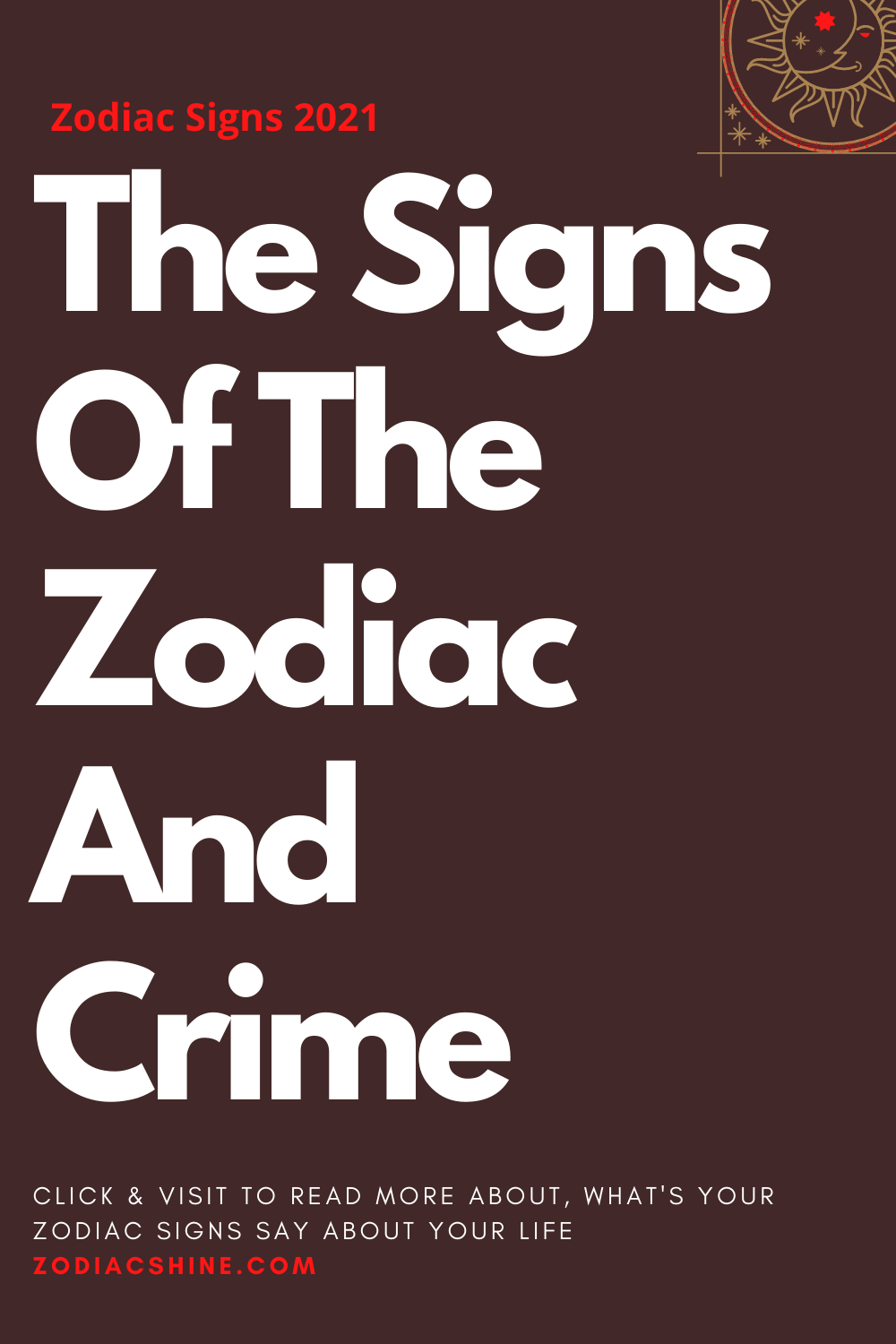 The Signs Of The Zodiac And Crime