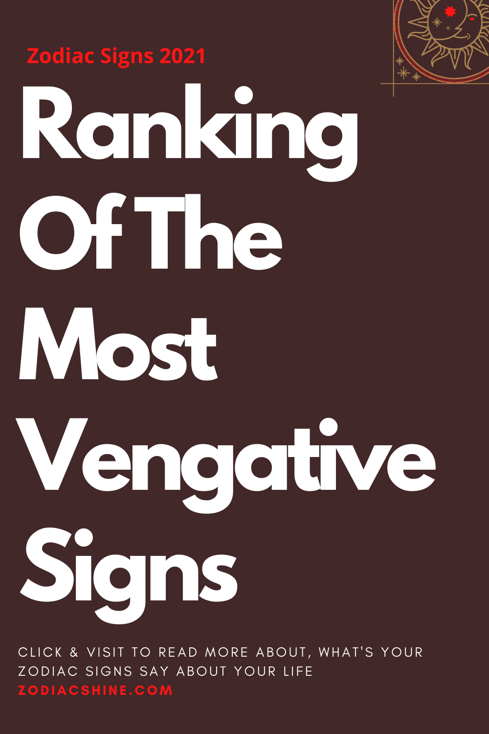 Ranking Of The Most Vengative Signs