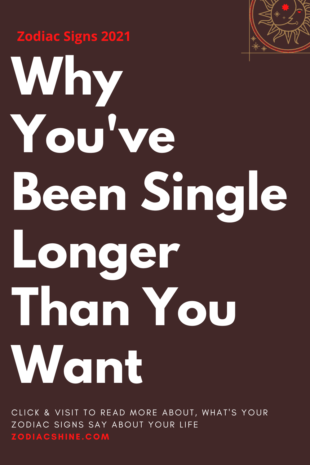 Why You've Been Single Longer Than You Want