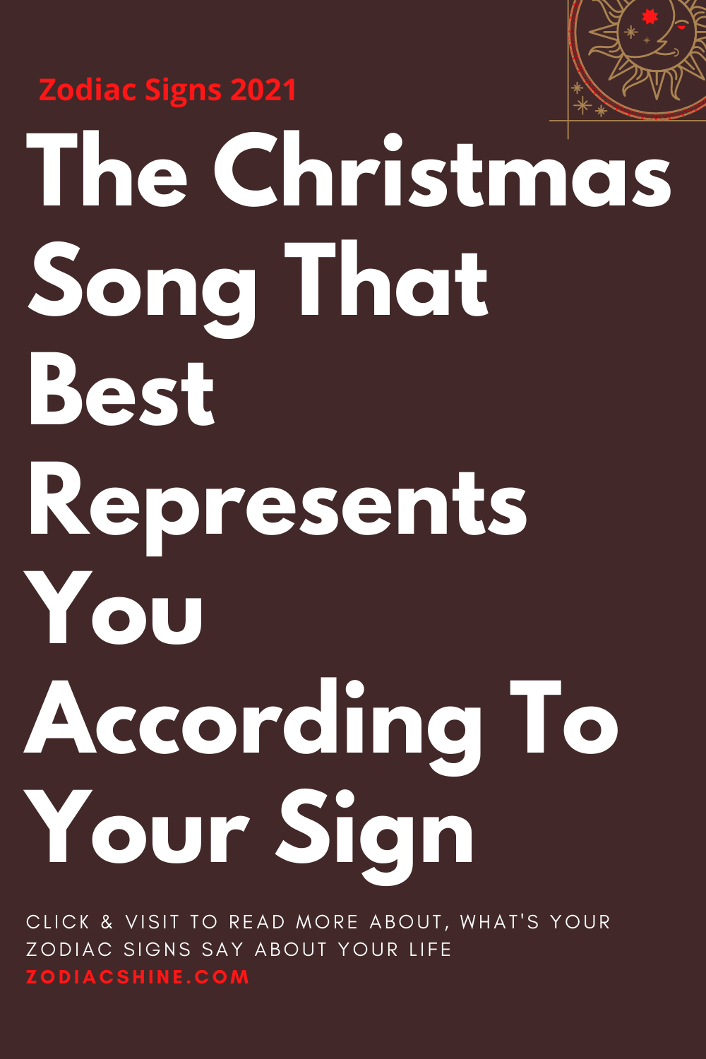The Christmas Song That Best Represents You According To Your Sign